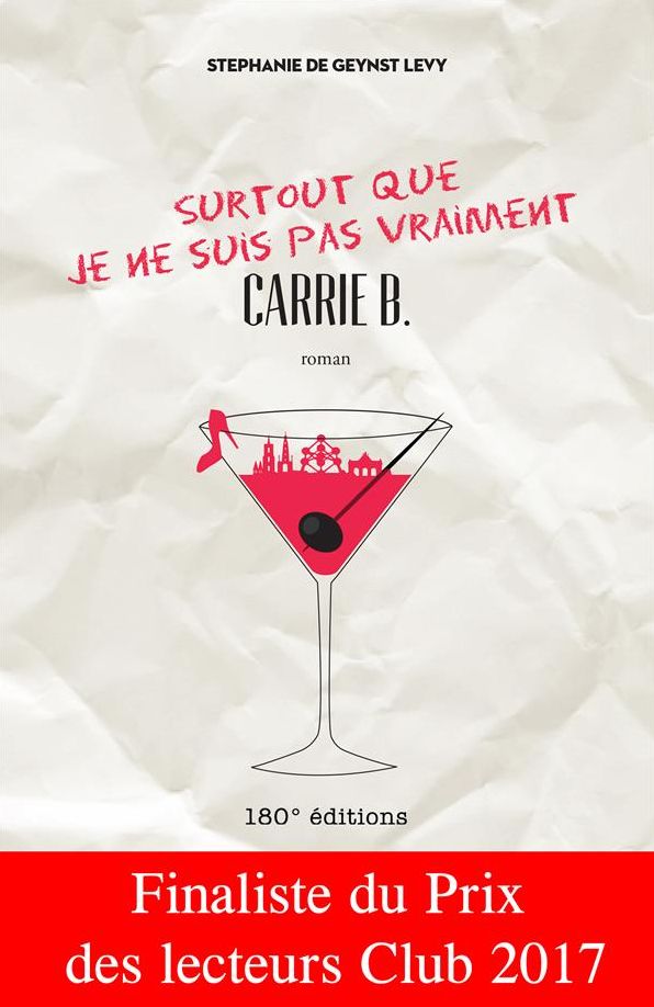 Surtout que je ne suis pas vraiment Carrie B.: Un roman de chick lit bruxellois