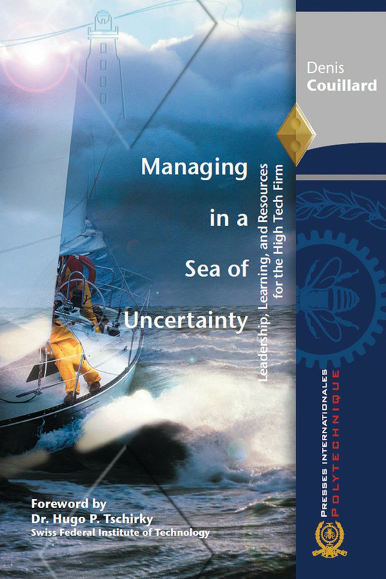Managing in a Sea of Uncertainty: Leadership, Learning, and Resources for the High Tech Firm