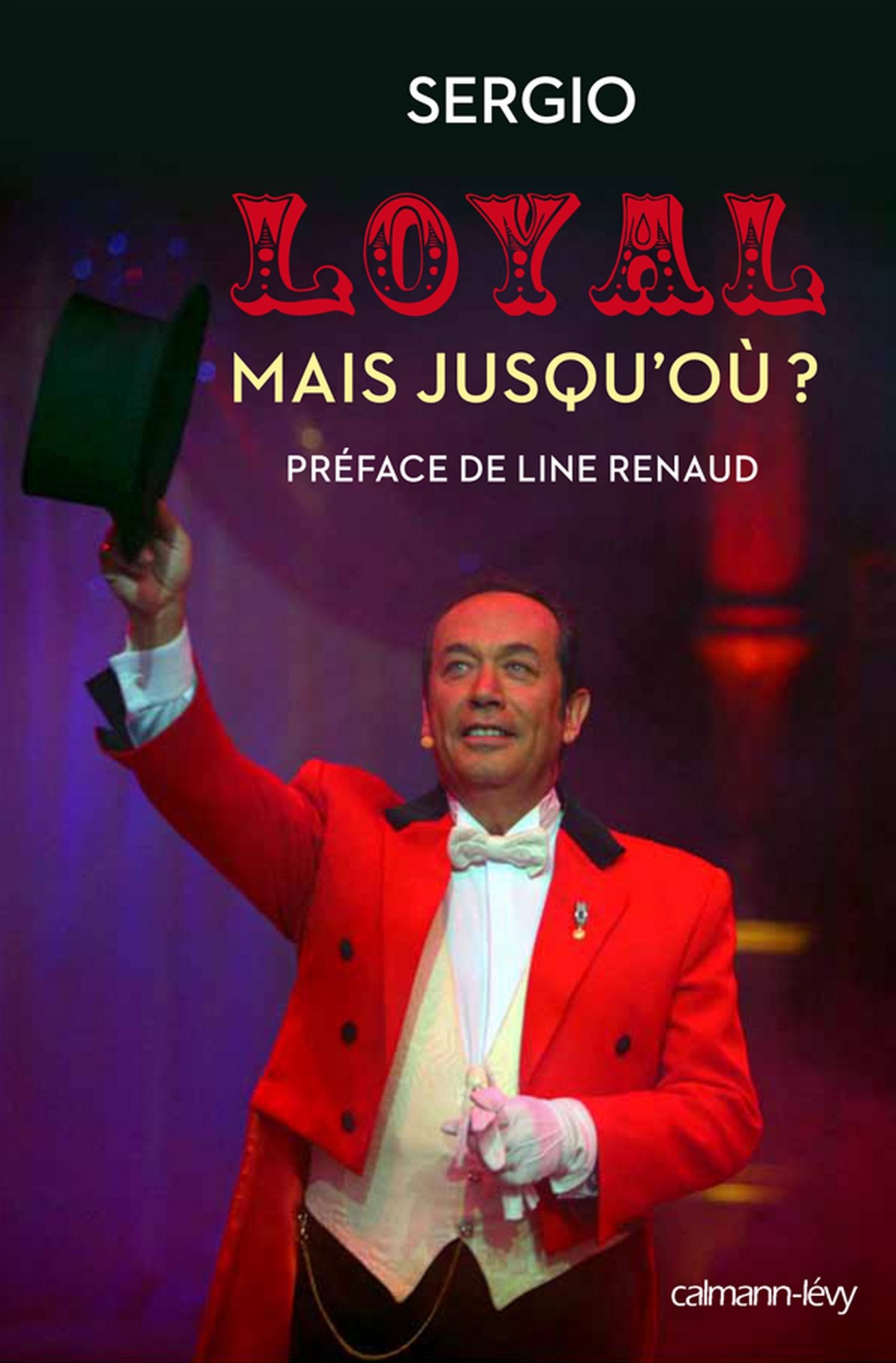 Loyal mais jusqu'où ?: PREFACE DE LINE RENAUD