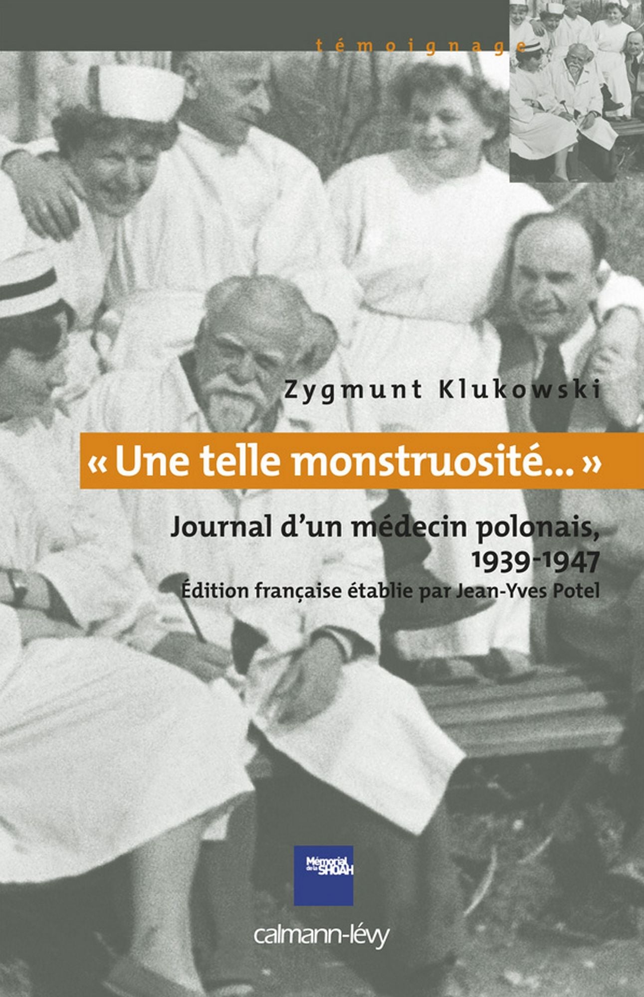 «Une telle monstruosité...» Journal d'un médecin polonais 1933-1947: Journal d'un médecin polonais 1939-1947