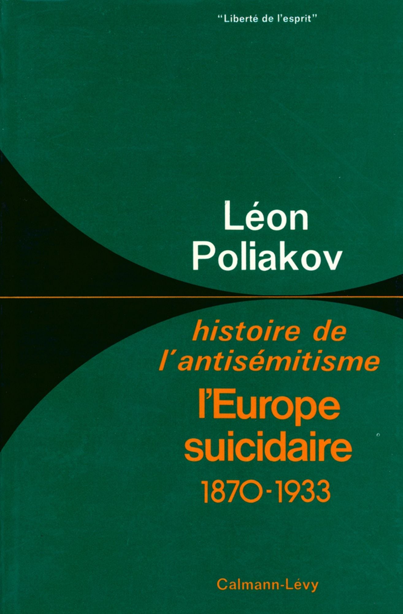 L'Europe suicidaire: Histoire de l'antisémitisme -tome 4-