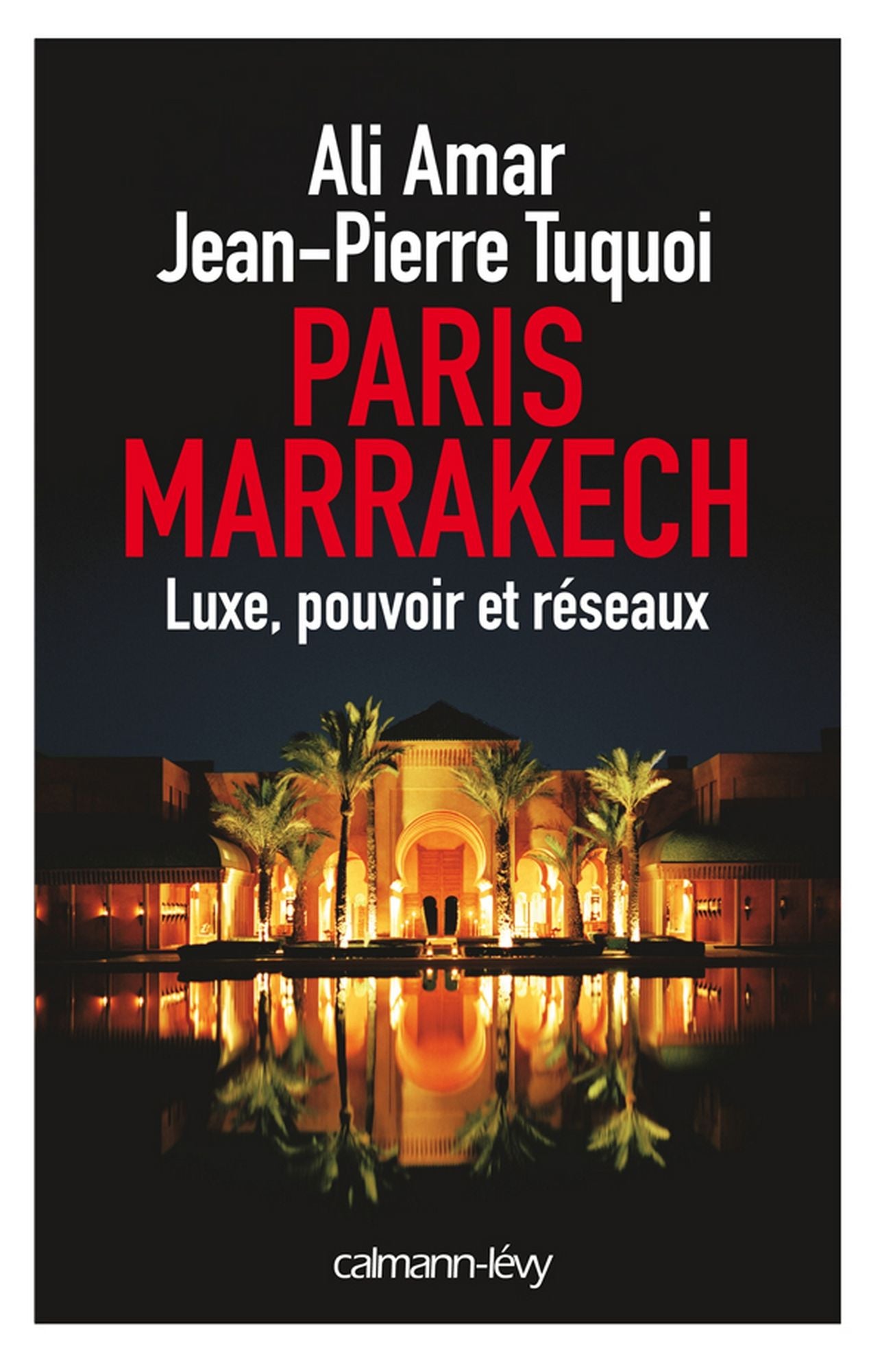 Paris-Marrakech: Luxe, pouvoir et réseaux