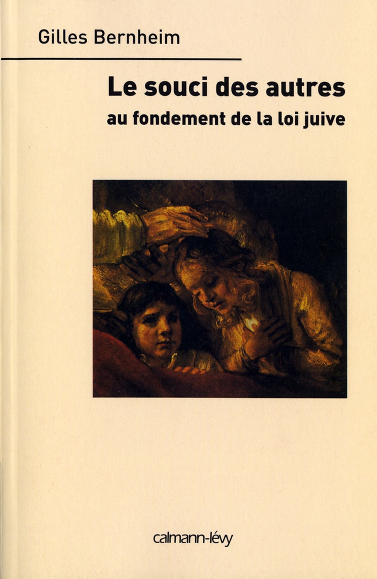 Le Souci des autres: Au fondement de la loi juive