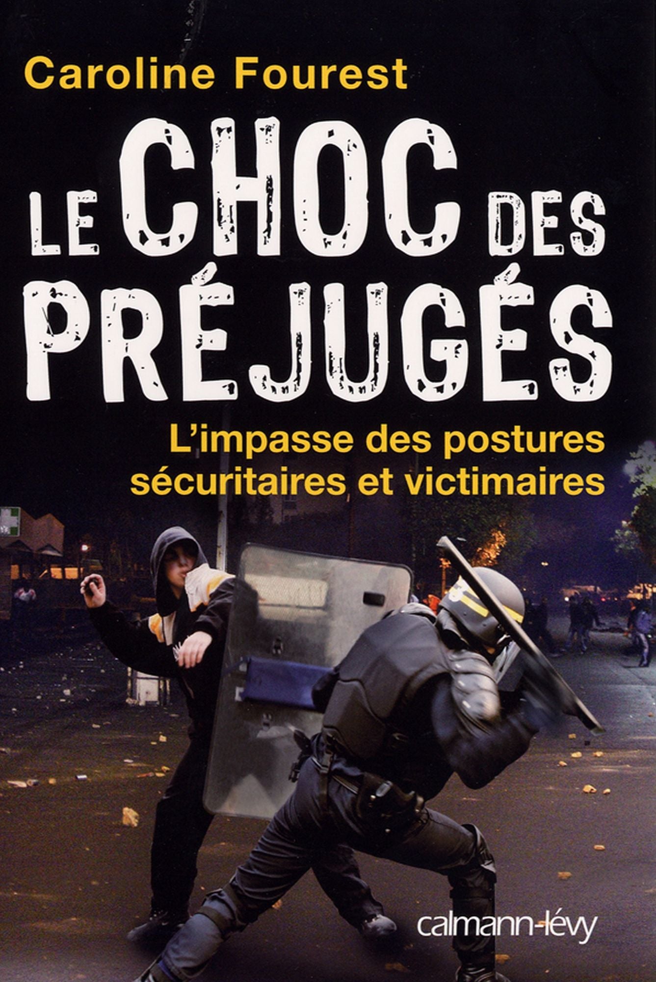 Le Choc des préjugés: L'Impasse des postures sécuritaires et victimaires