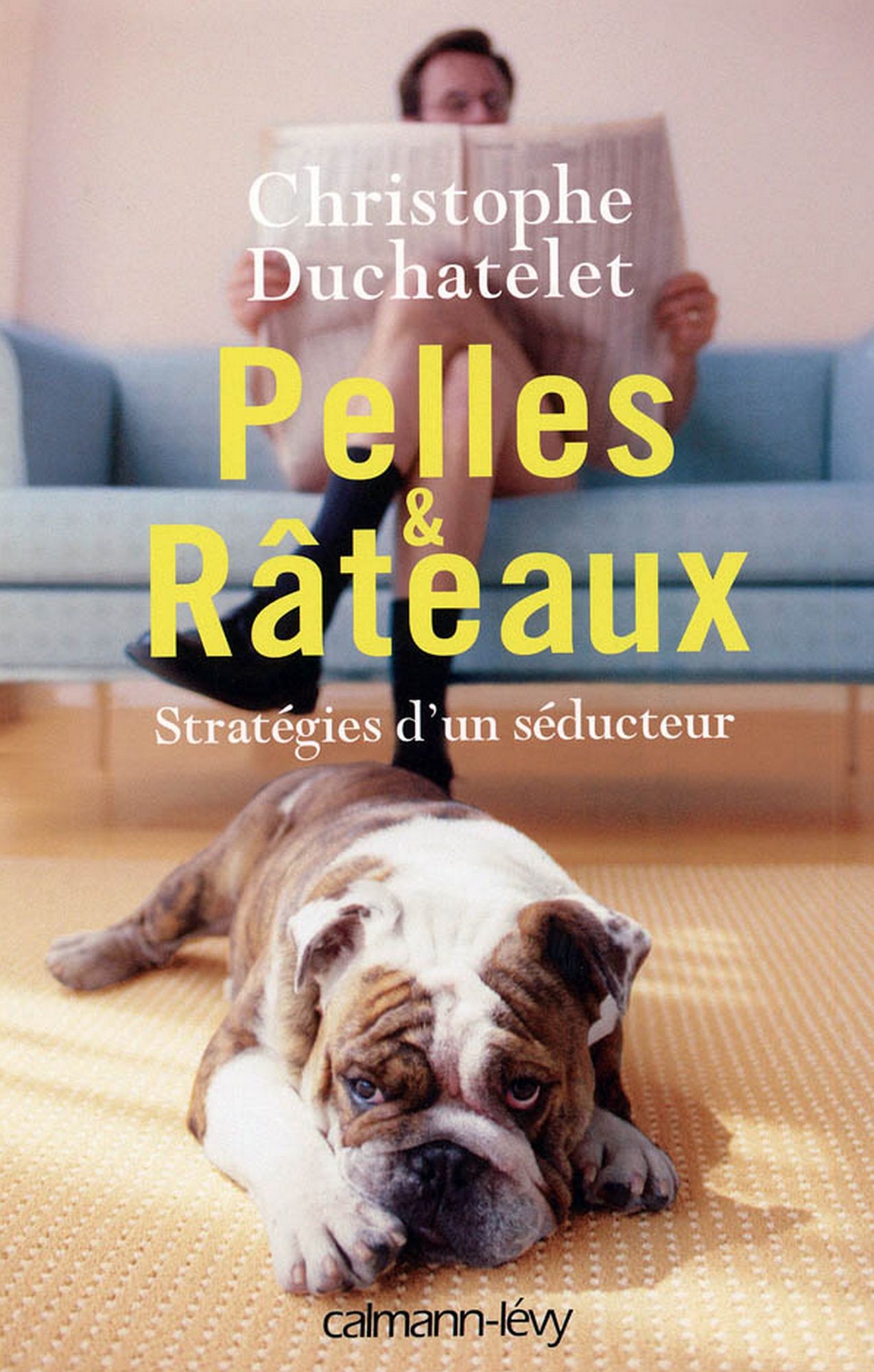 Pelles & Râteaux: Stratégies d'un séducteur