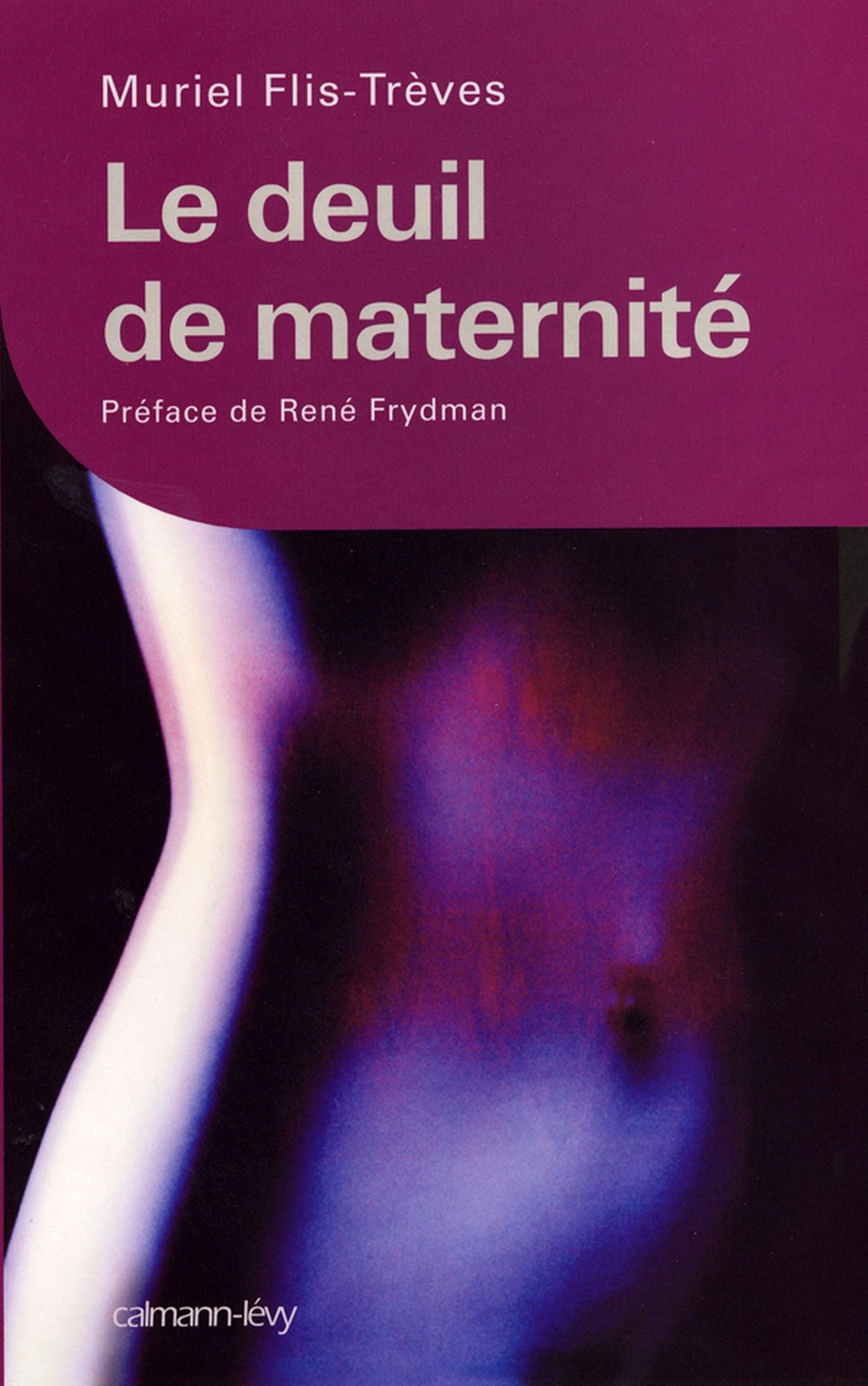 Le Deuil de maternité: Préface de René Frydman