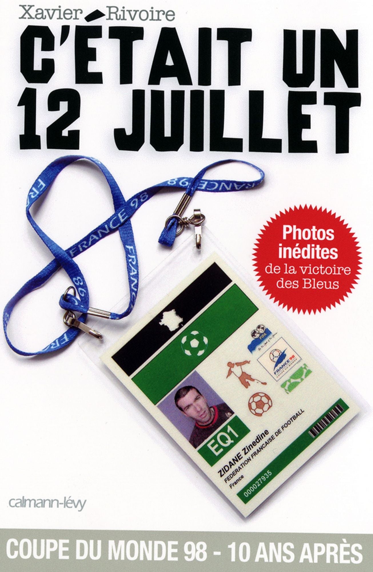C'était un 12 juillet: Dans les coulisses de la finale France-Brésil