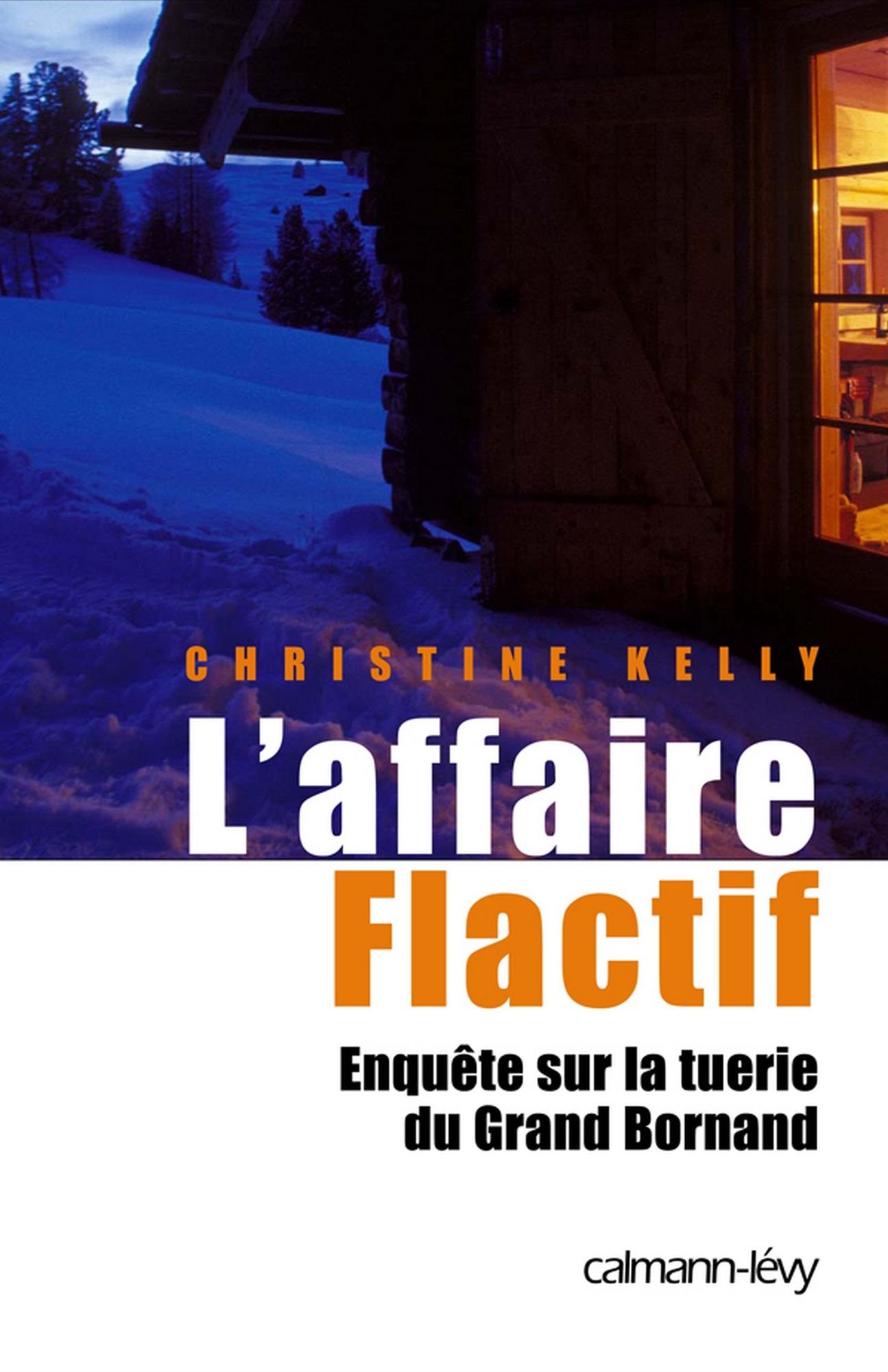 L'Affaire flactif: Enquête sur la tuerie du Grand-Bornand