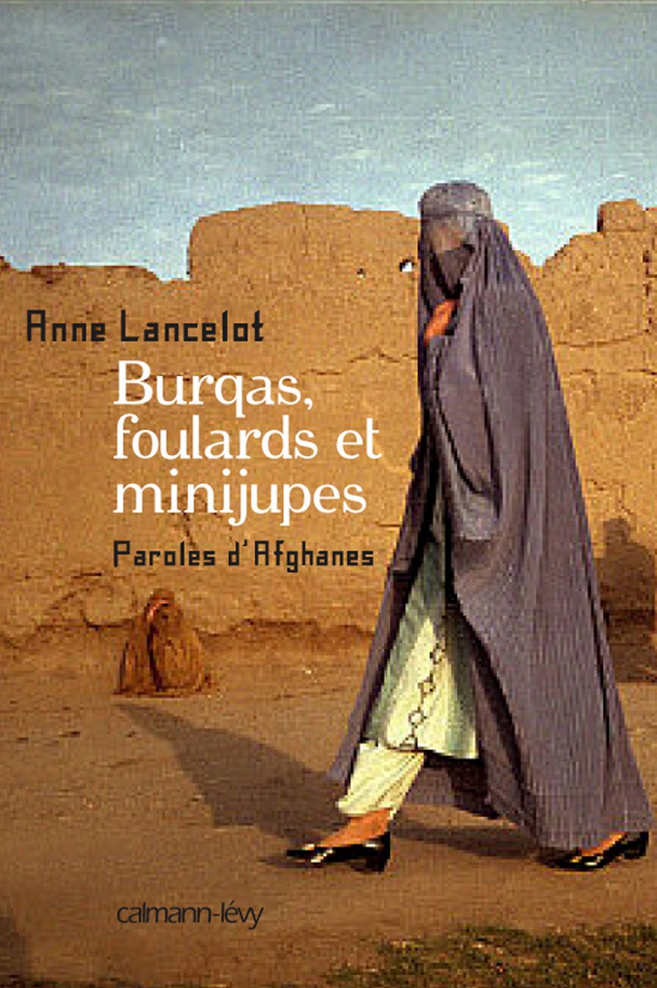 Burqas, foulards et minijupes: Paroles d'Afghanes