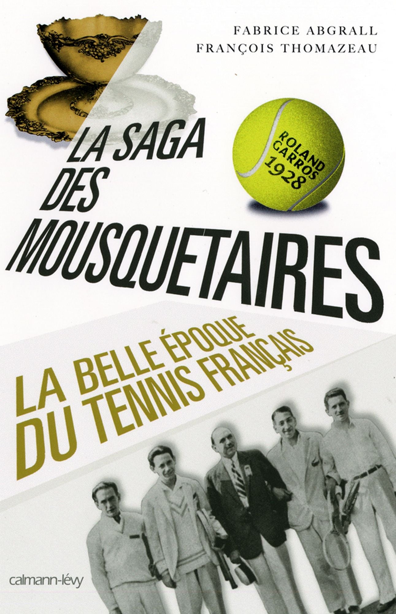 La Saga des mousquetaires: La Belle époque du tennis français