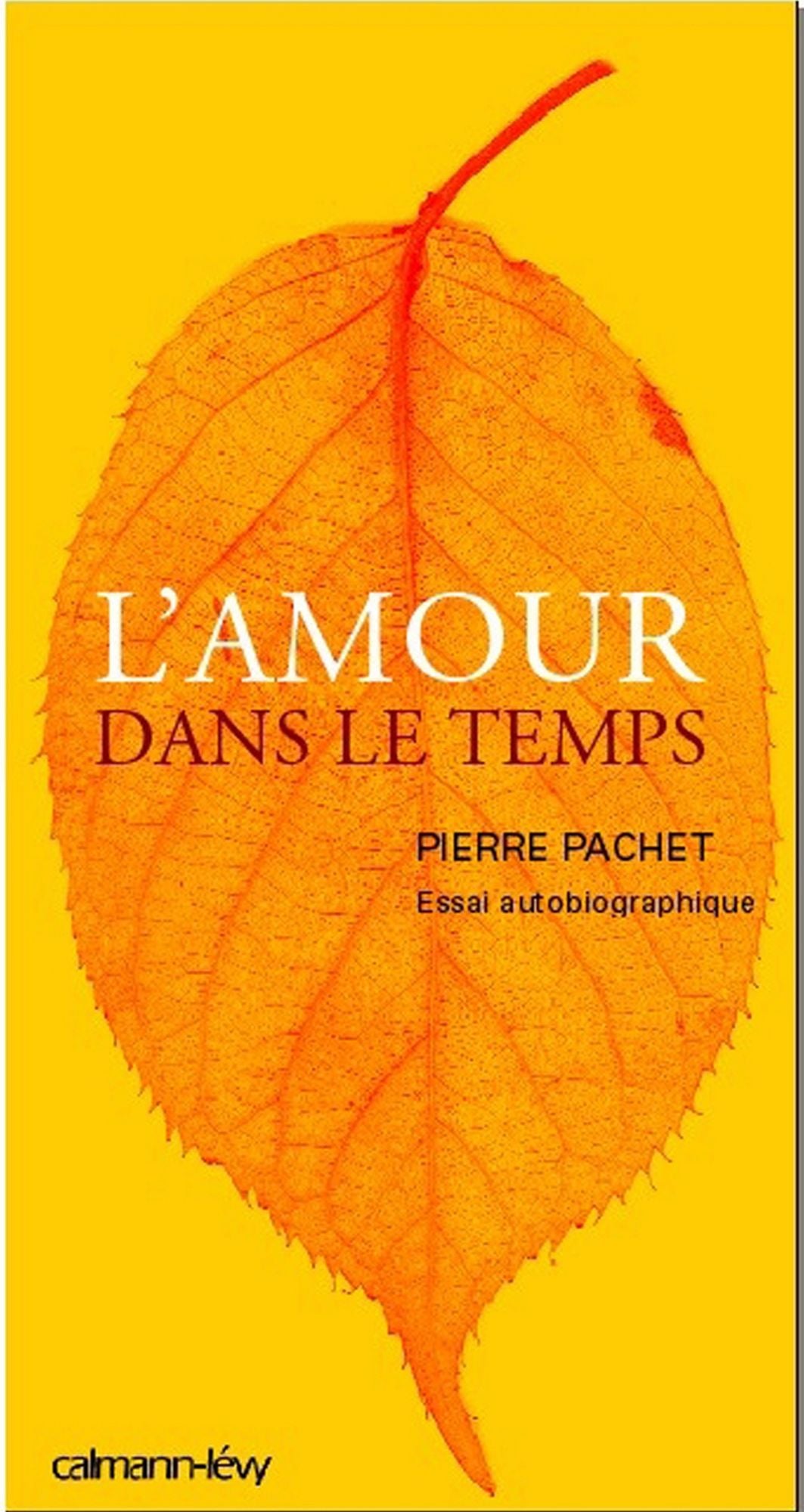 L'Amour dans le temps: Essai autobiographique