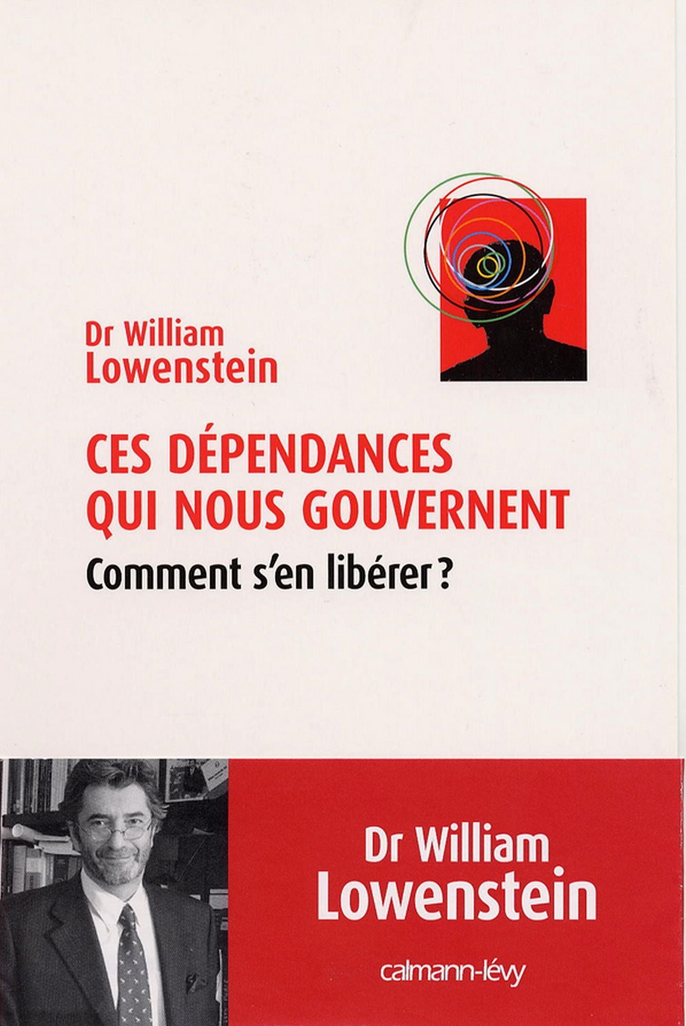 Ces dépendances qui nous gouvernent: Comment s'en libérer ?