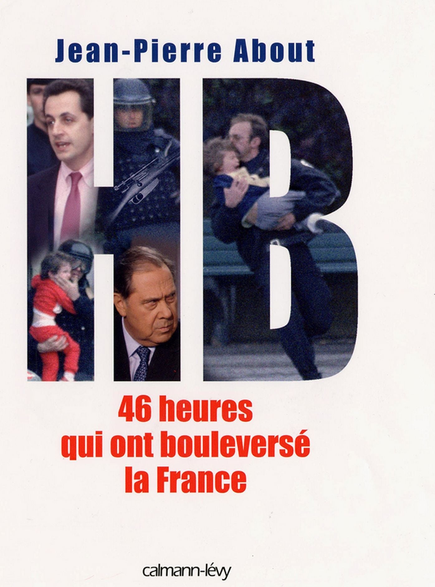 HB 46 heures qui ont bouleversé la France