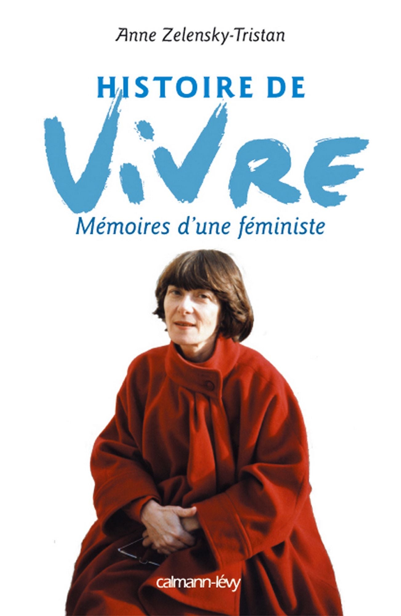 Histoire de vivre: Mémoires d'une féministe
