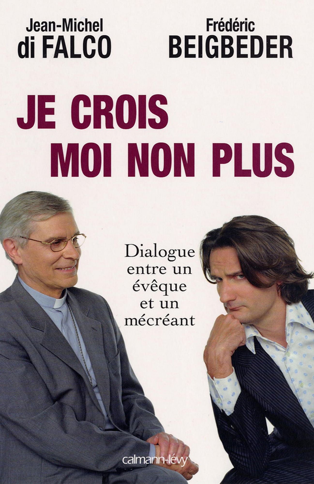 Je crois Moi non plus: Dialogue entre un êveque et un mécréant Arbitré par René Guitton