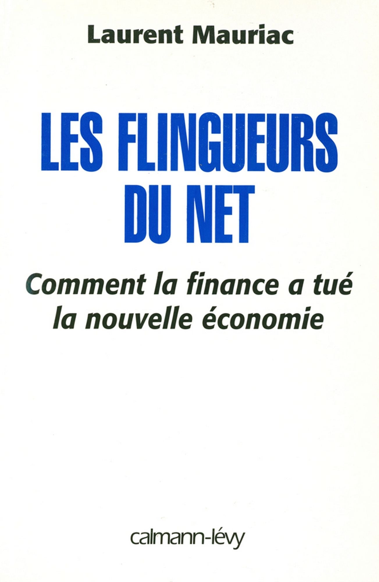 Les Flingueurs du net - Comment la finance a tué la nouvelle économie