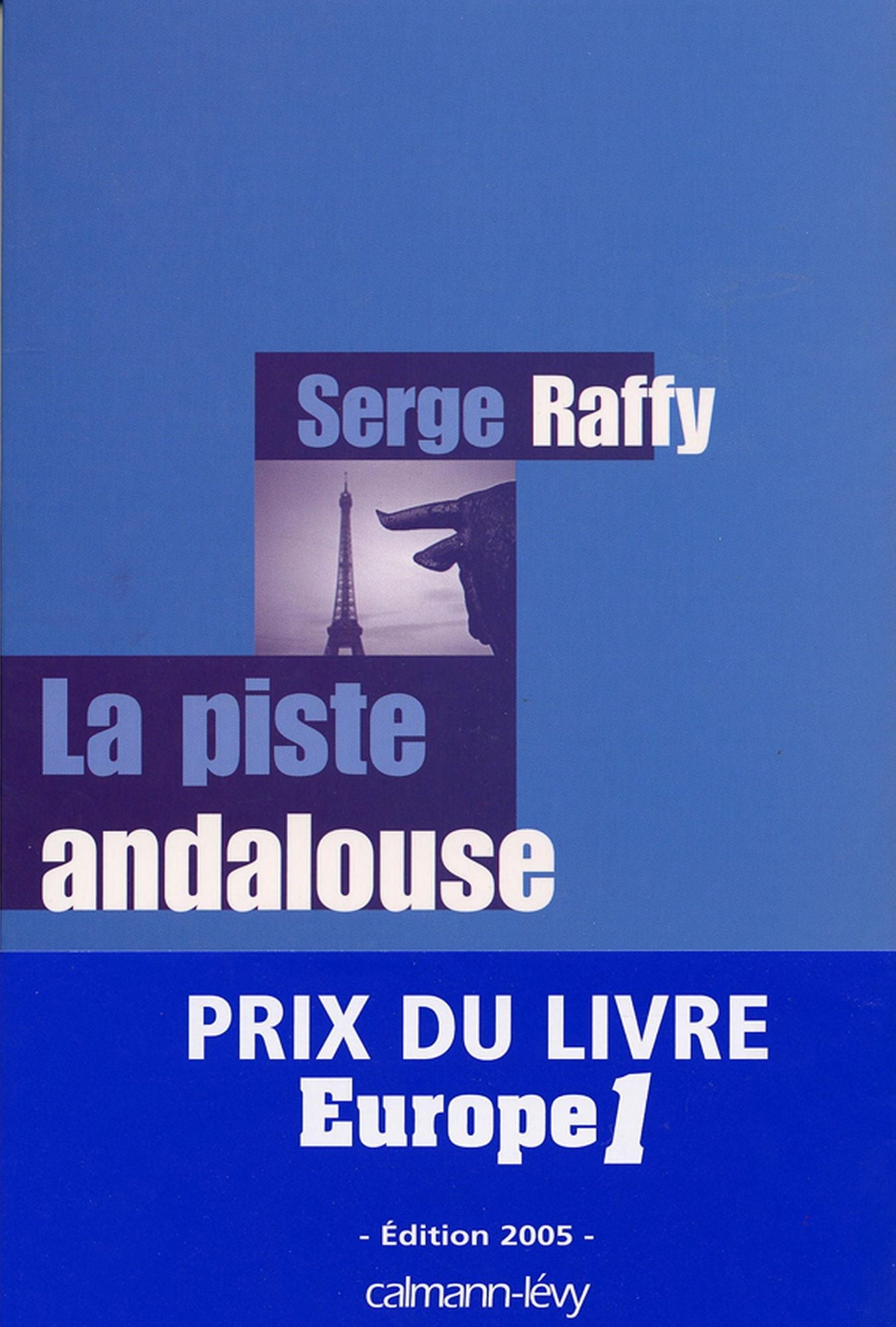 La Piste andalouse - Prix du Livre Europe 1 - Edition 2005