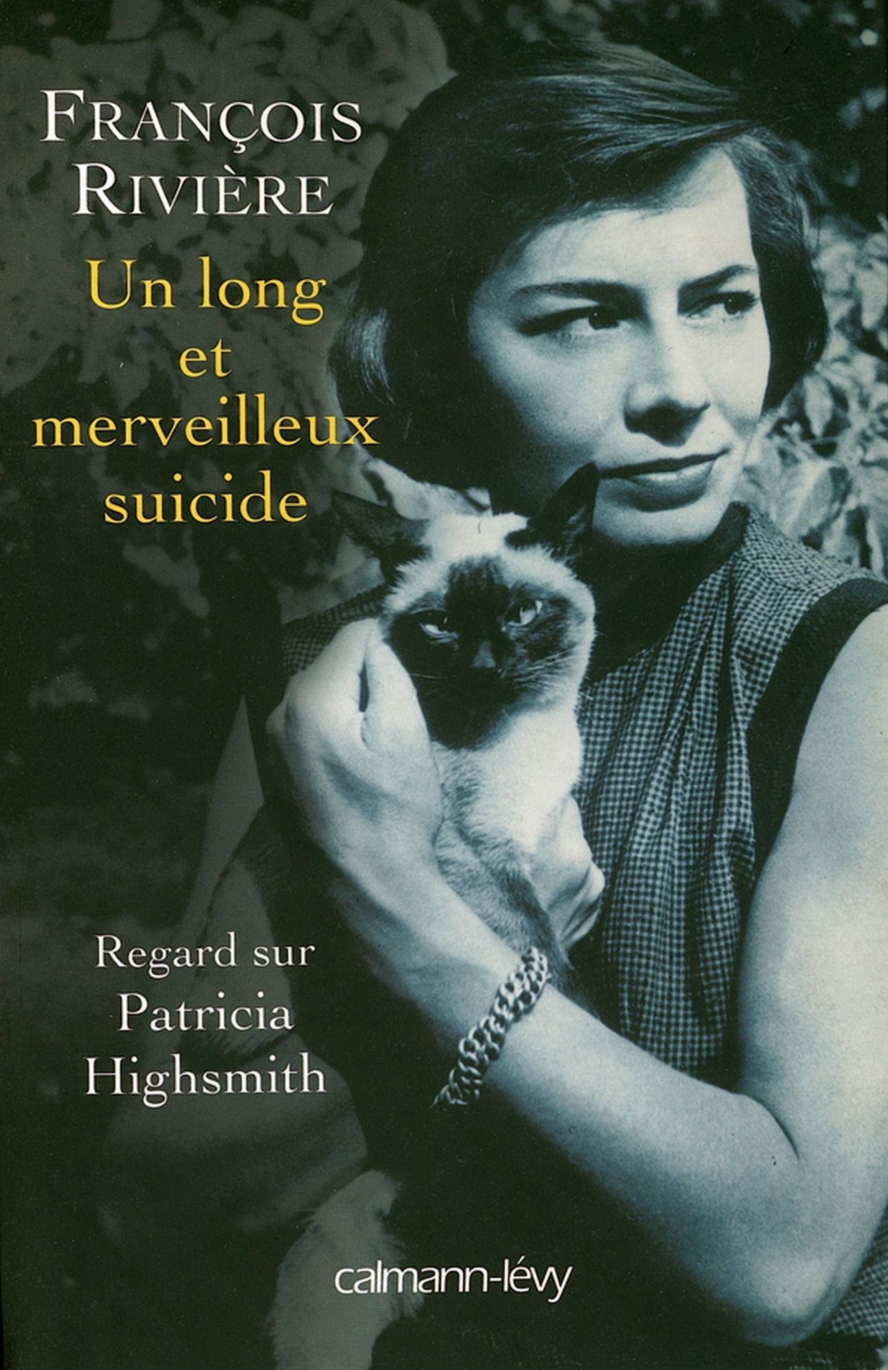 Un long et merveilleux suicide: Regard sur Patricia Highsmith