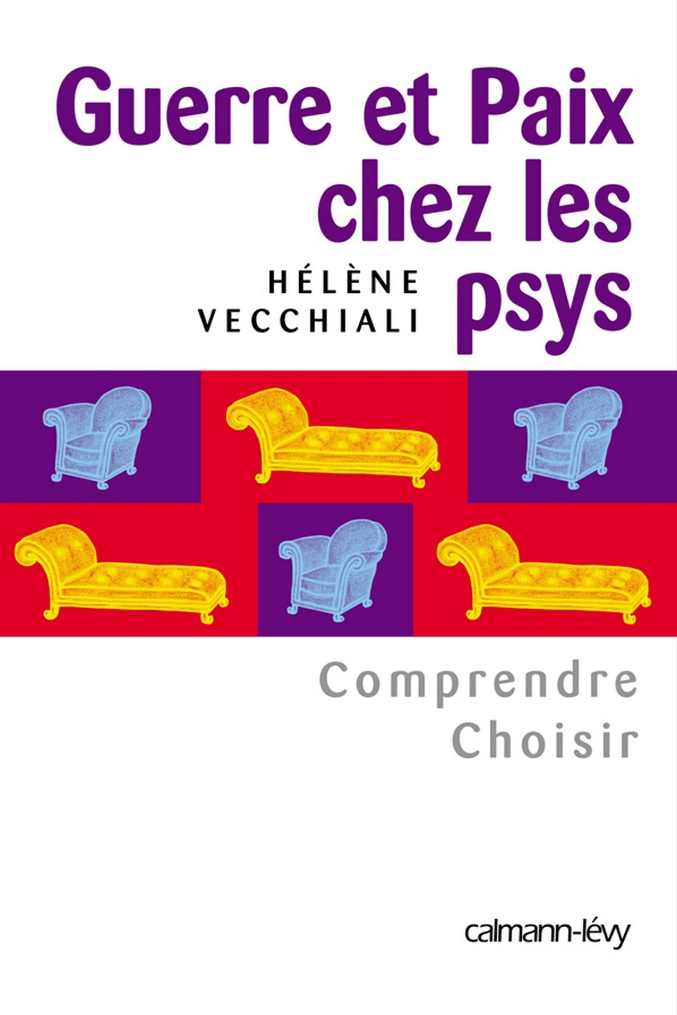 Guerre et paix chez les psys: Comprendre Choisir