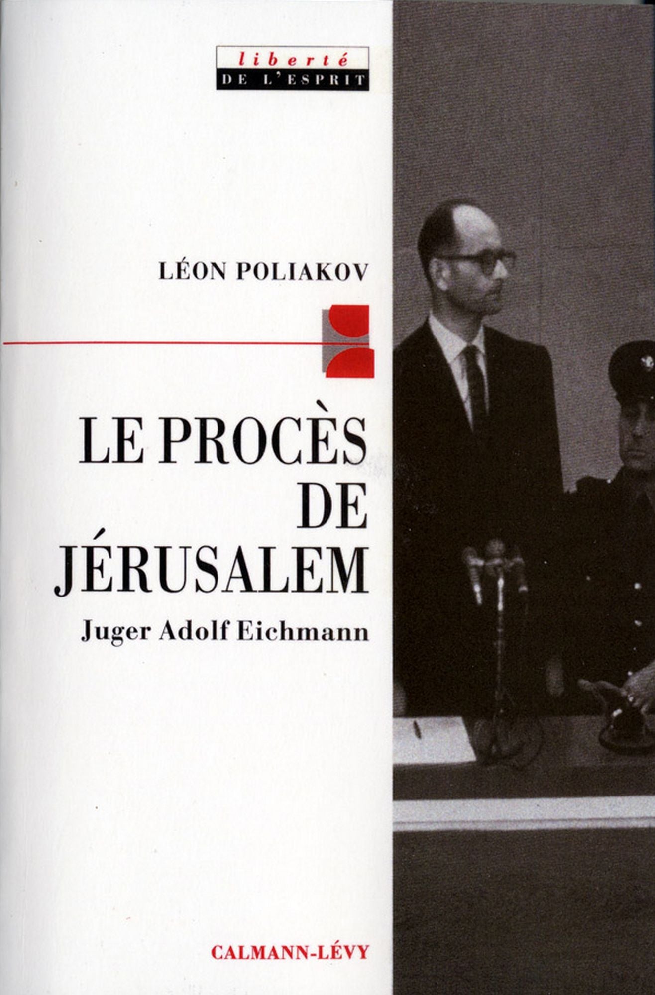 Le Procès de Jérusalem: Juger Adolf Eichmann