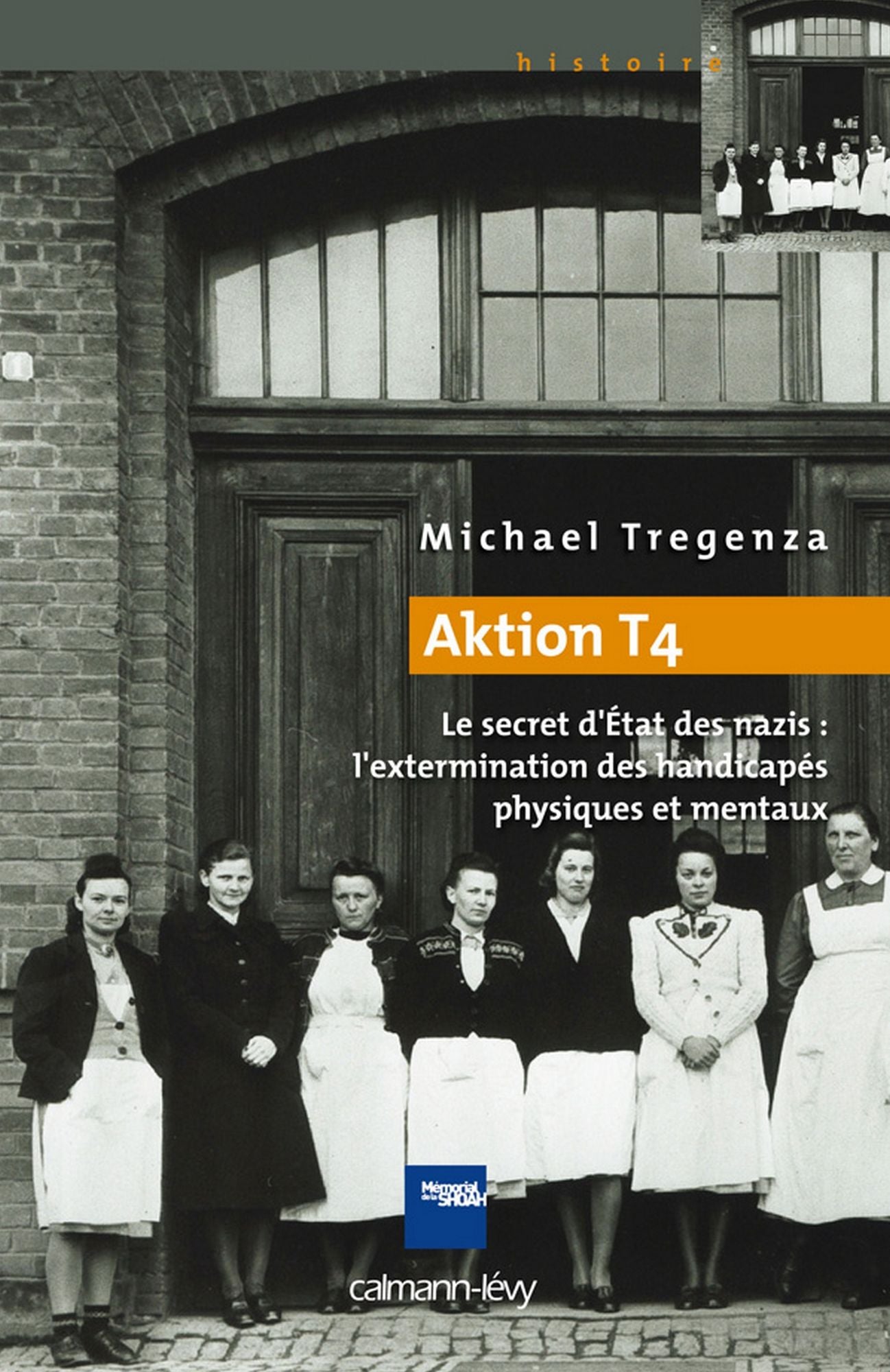 Aktion T4: Le secret d'Etat des nazis : l'extermination des handicapés physiques et mentaux