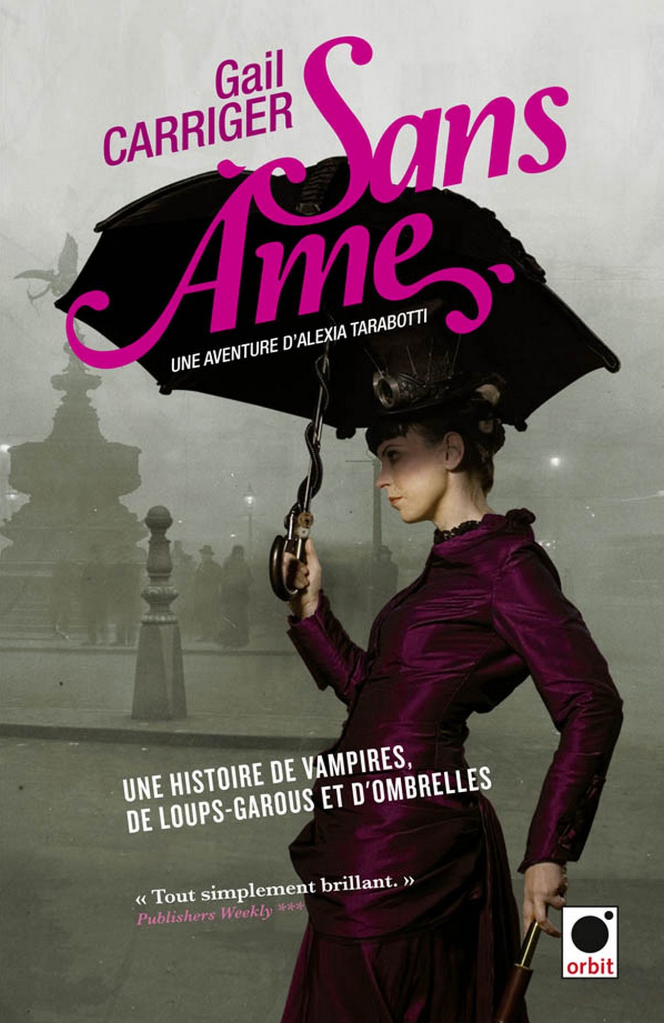 Sans âme (Le Protectorat de l'ombrelle*): Une aventure de d'Alexia Tarabotti