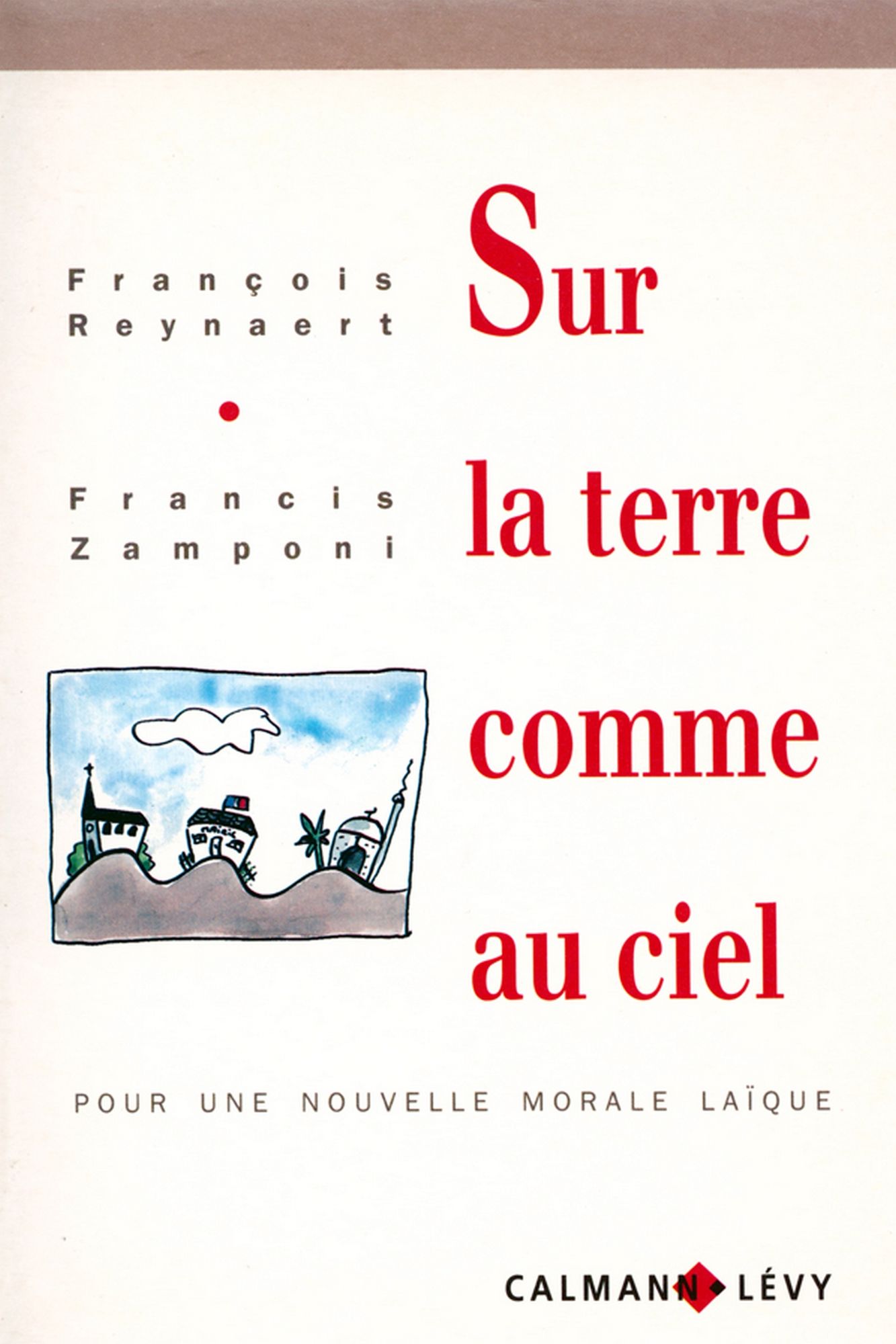 Sur la terre comme au ciel: pour une nouvelle morale laïque