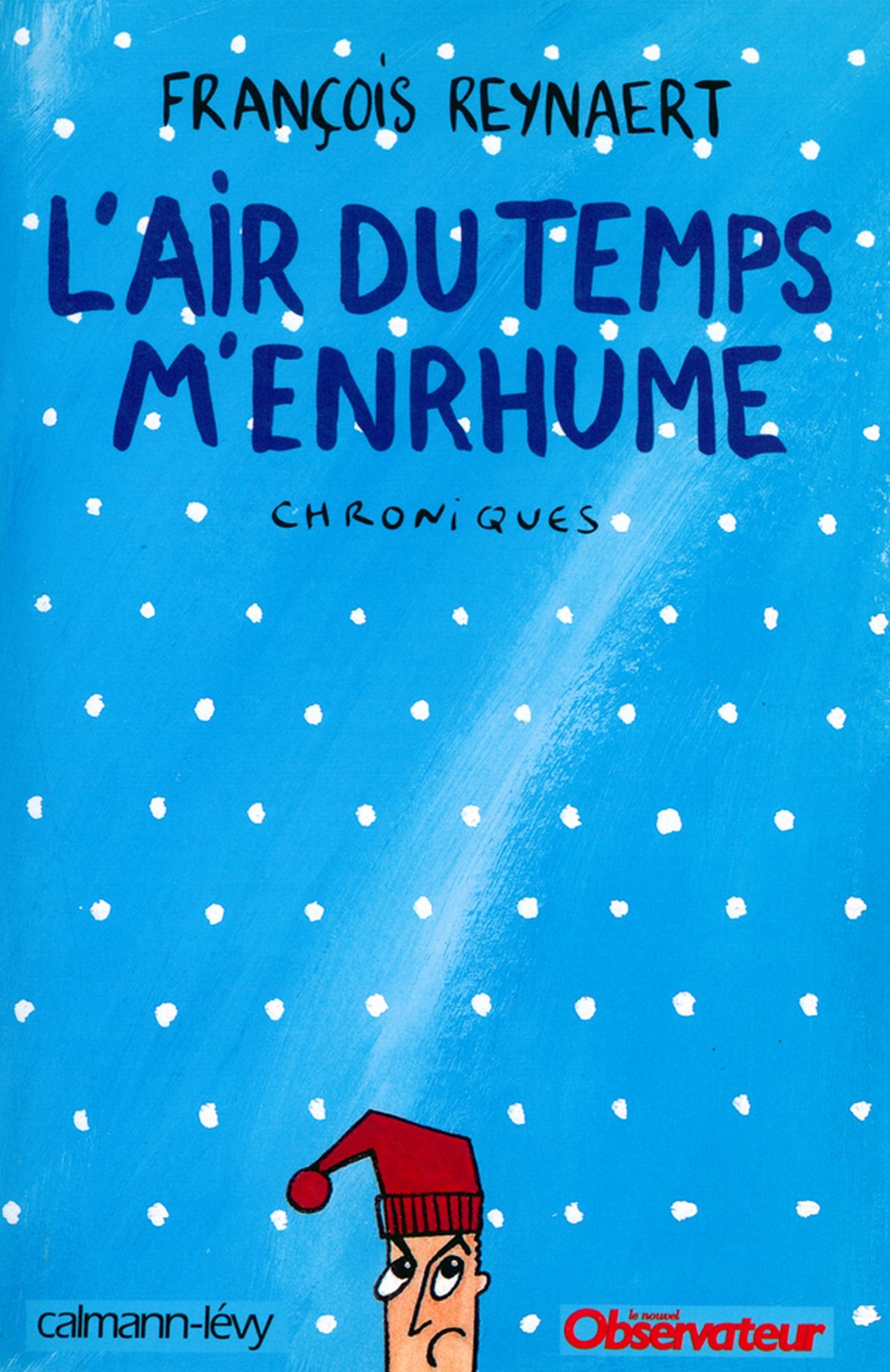 L'Air du temps m'enrhume: Chroniques