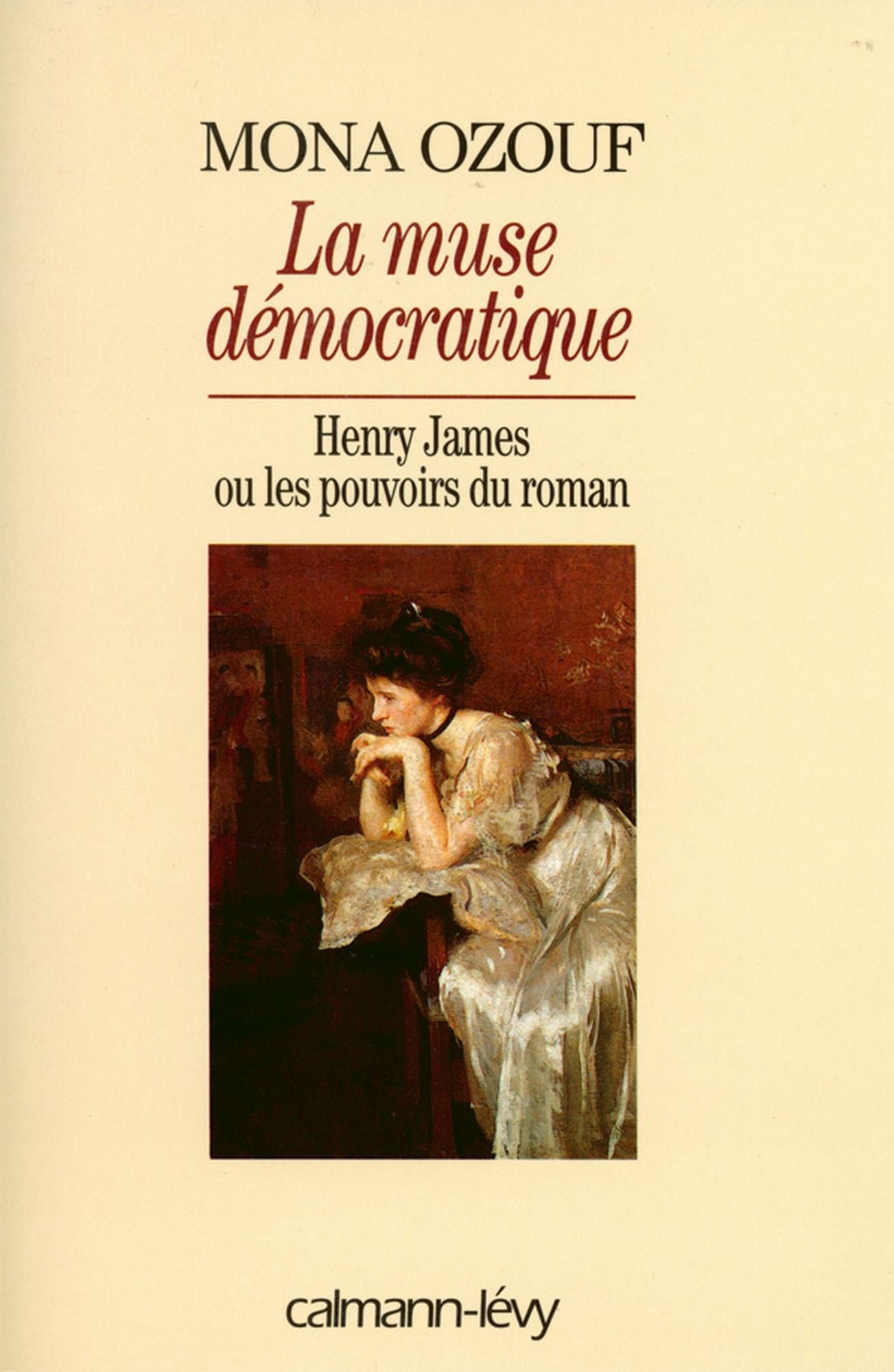 La Muse démocratique: Henry James ou les pouvoirs du roman