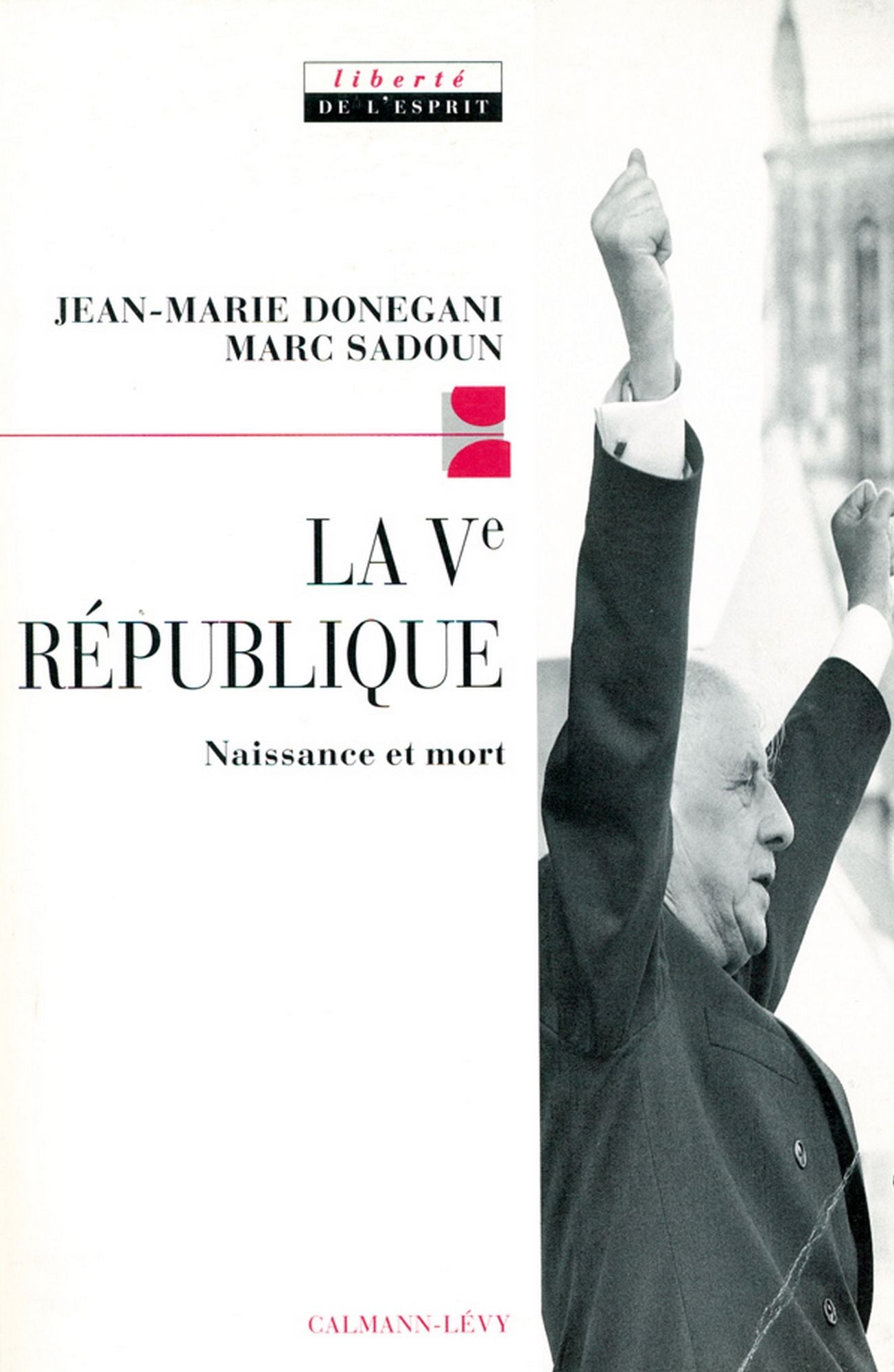 La Cinquième République: Naissance et mort