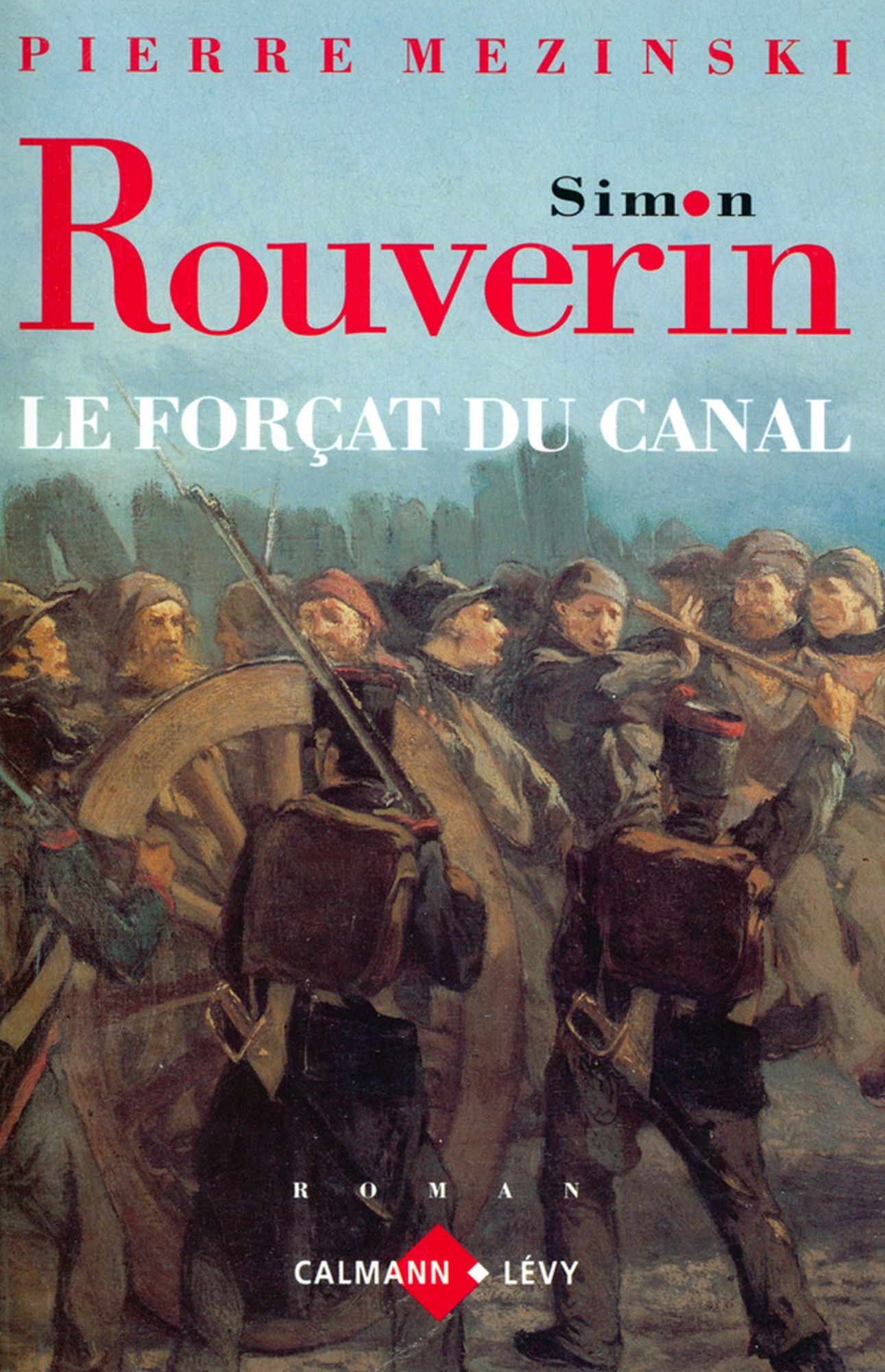 Simon Rouverin: le forçat du canal