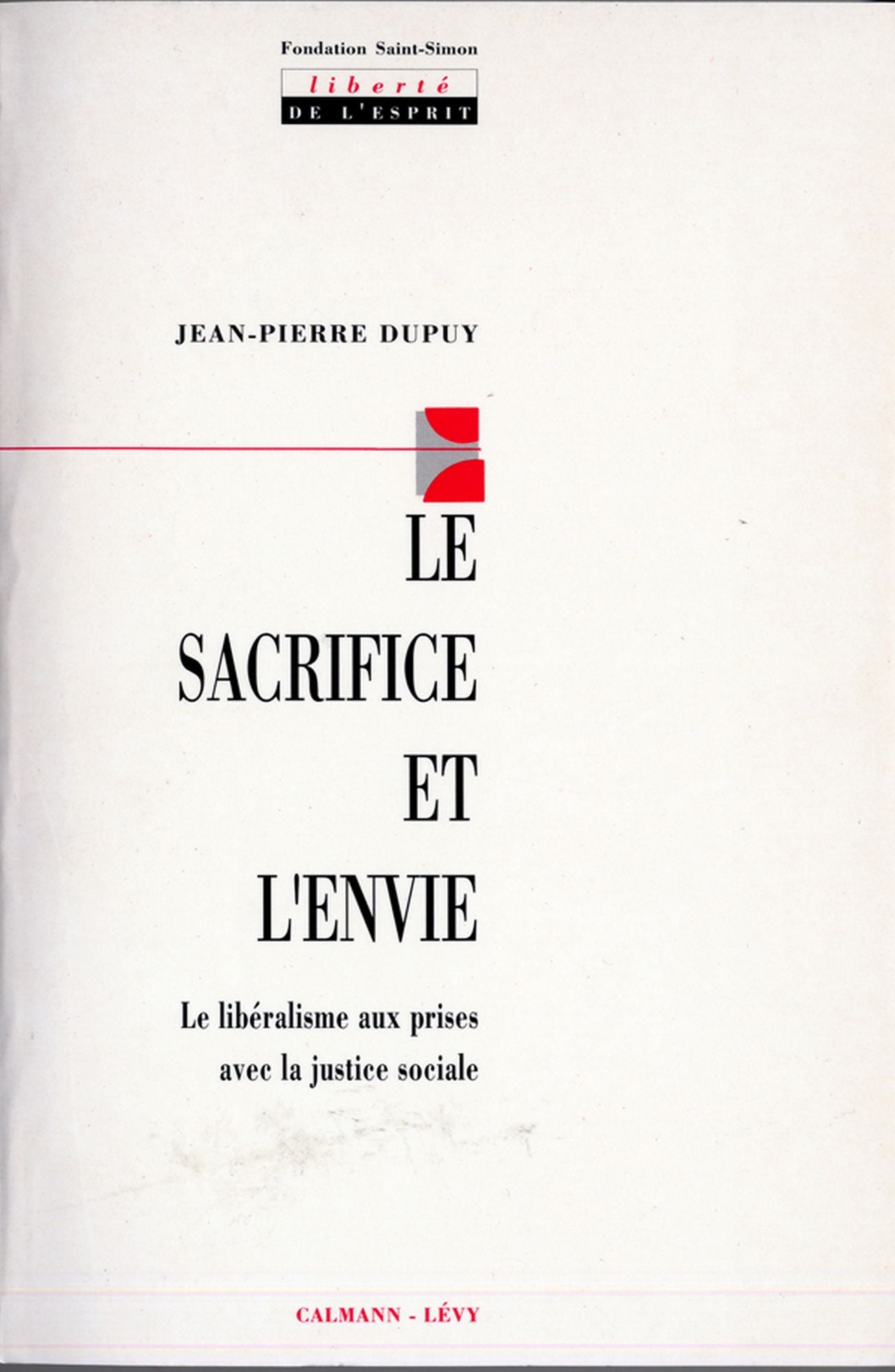Le Sacrifice et l'envie: Le libéralisme aux prises avec la justice sociale