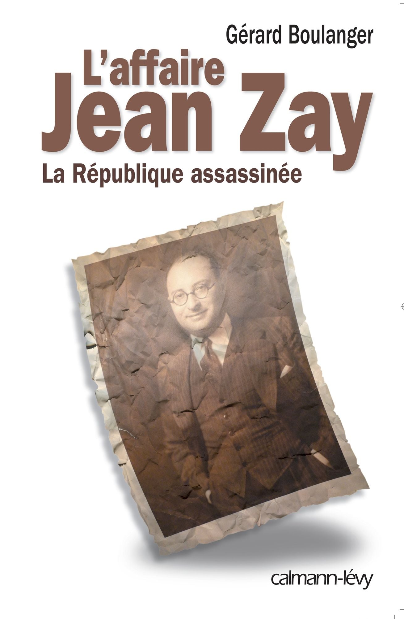 L'Affaire Jean Zay: La République assassinée