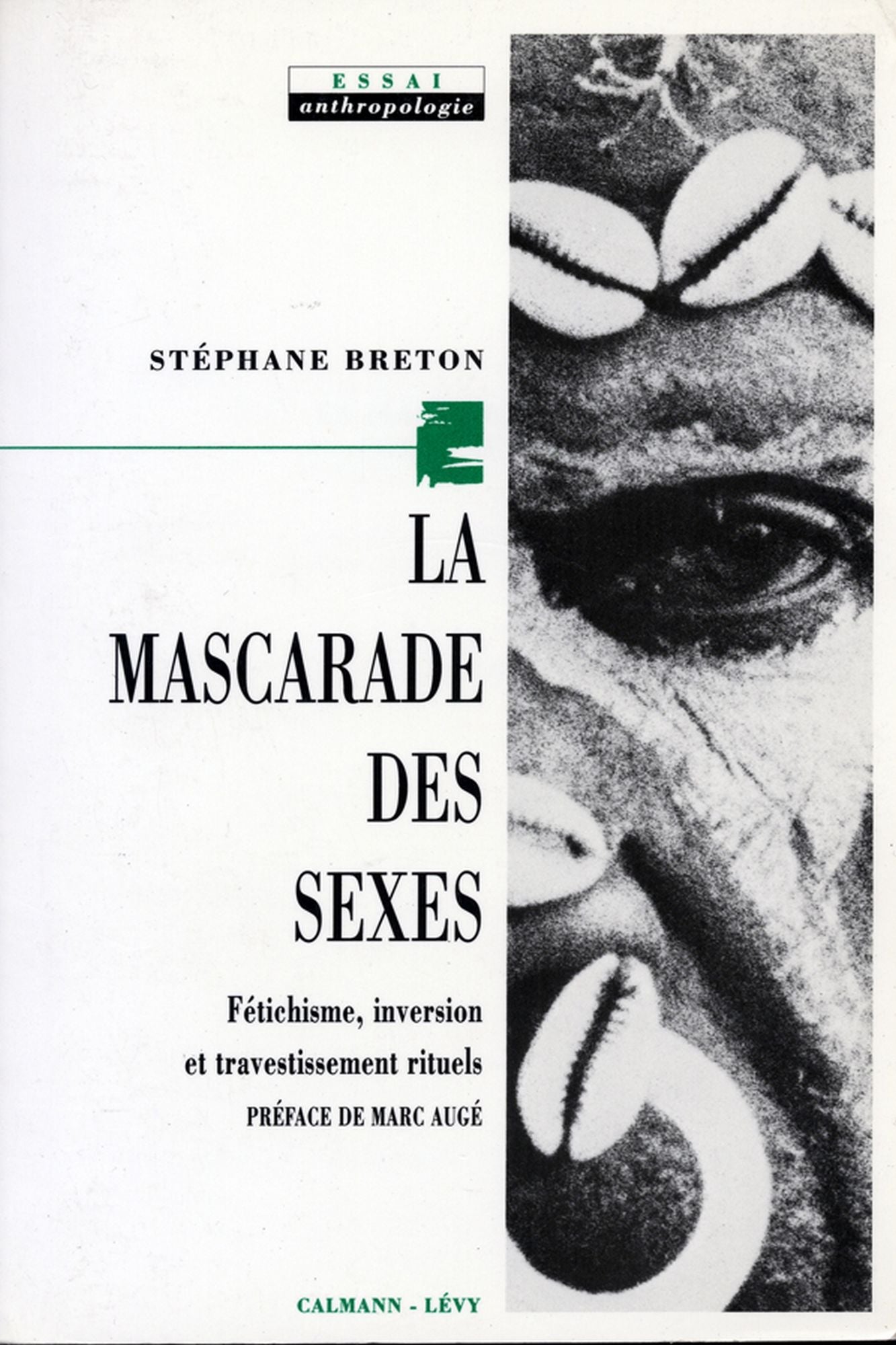 La Mascarade des sexes: Fétichisme, inversion et travestissement rituels
