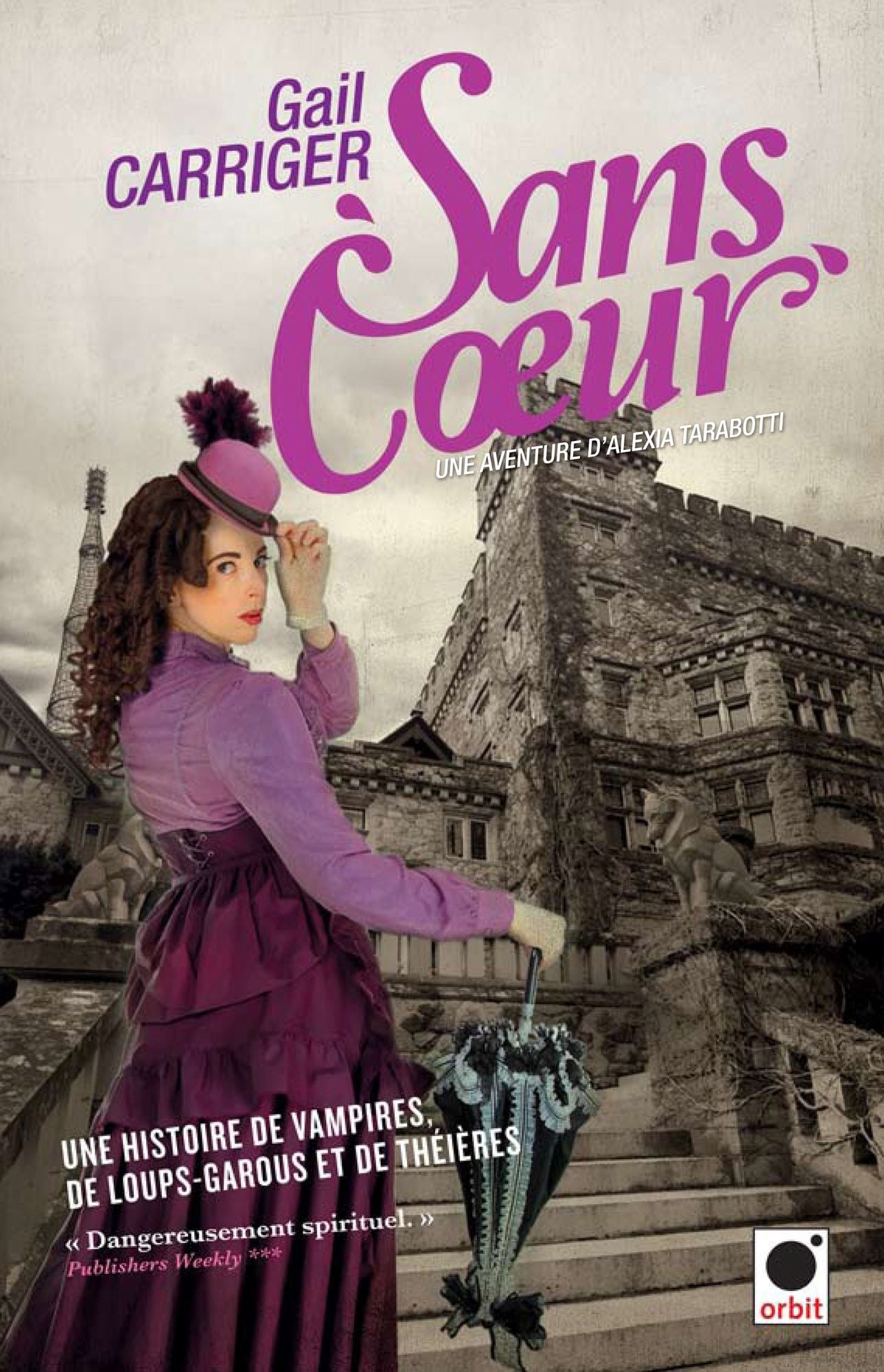 Sans coeur - Le Protectorat de l'ombrelle****: Une aventure d'Alexia Tarabotti