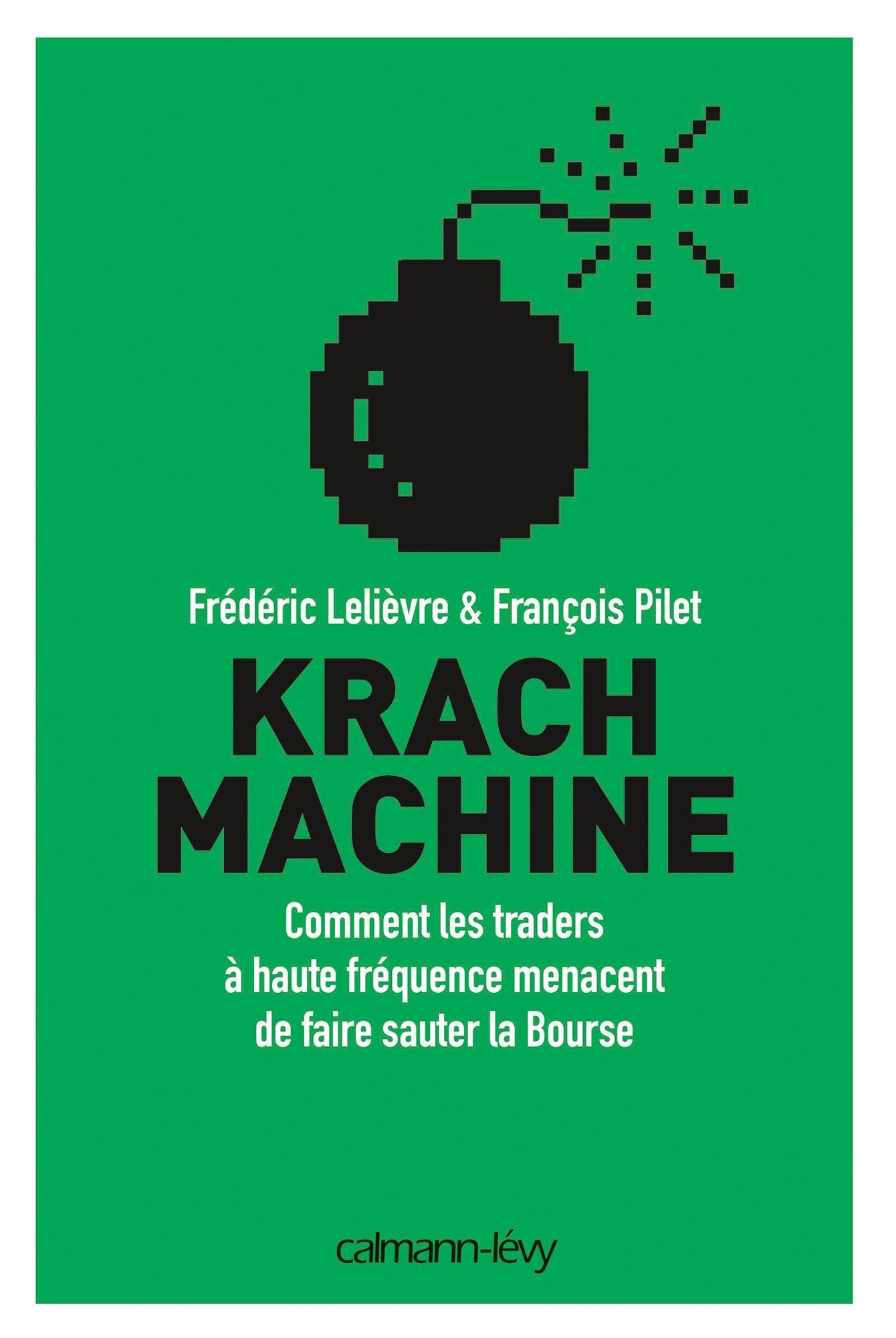 Krach machine: Comment les traders à haute fréquence menacent de faire sauter la bourse