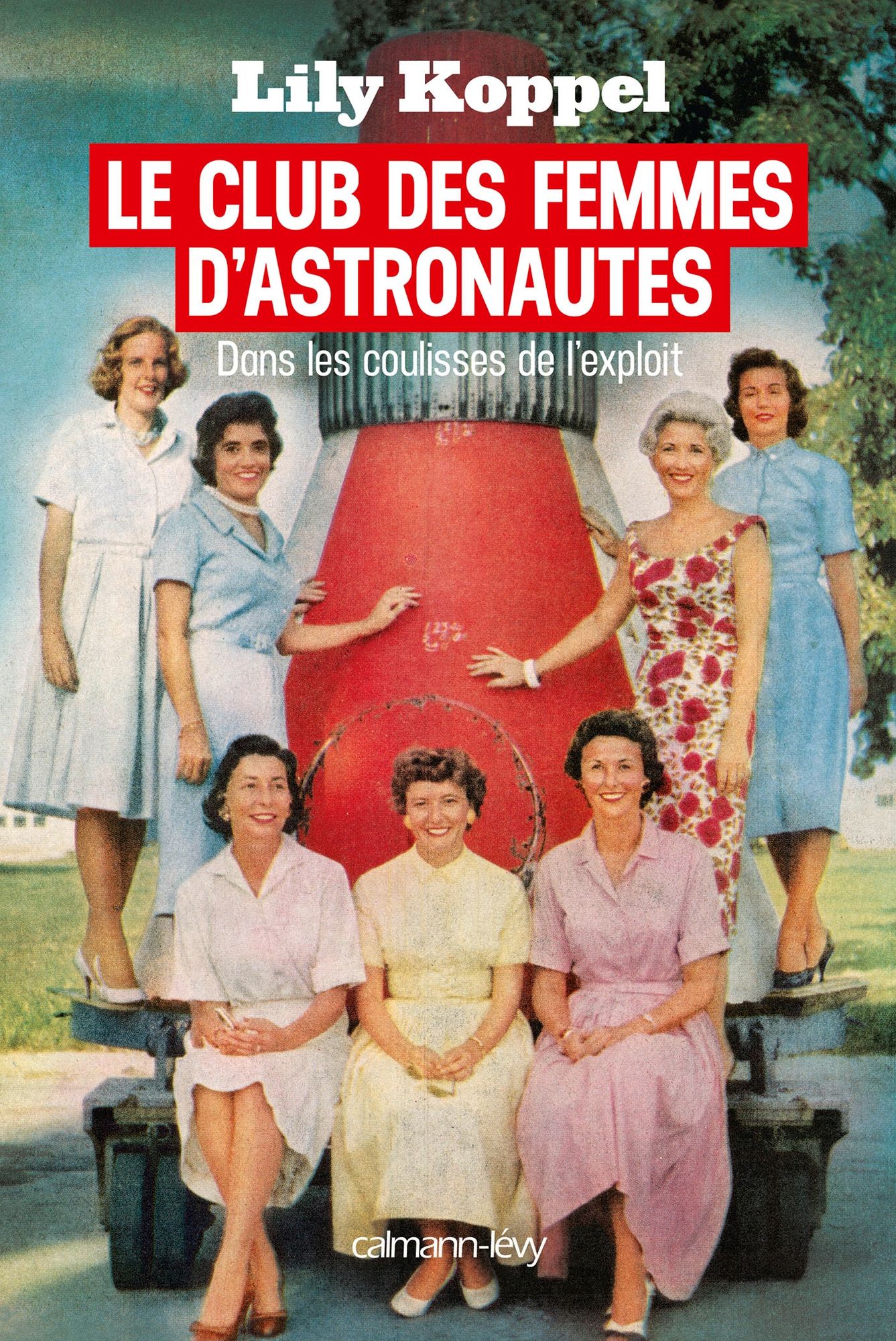 Le club des femmes d'astronautes: Dans les coulisses de l'exploit