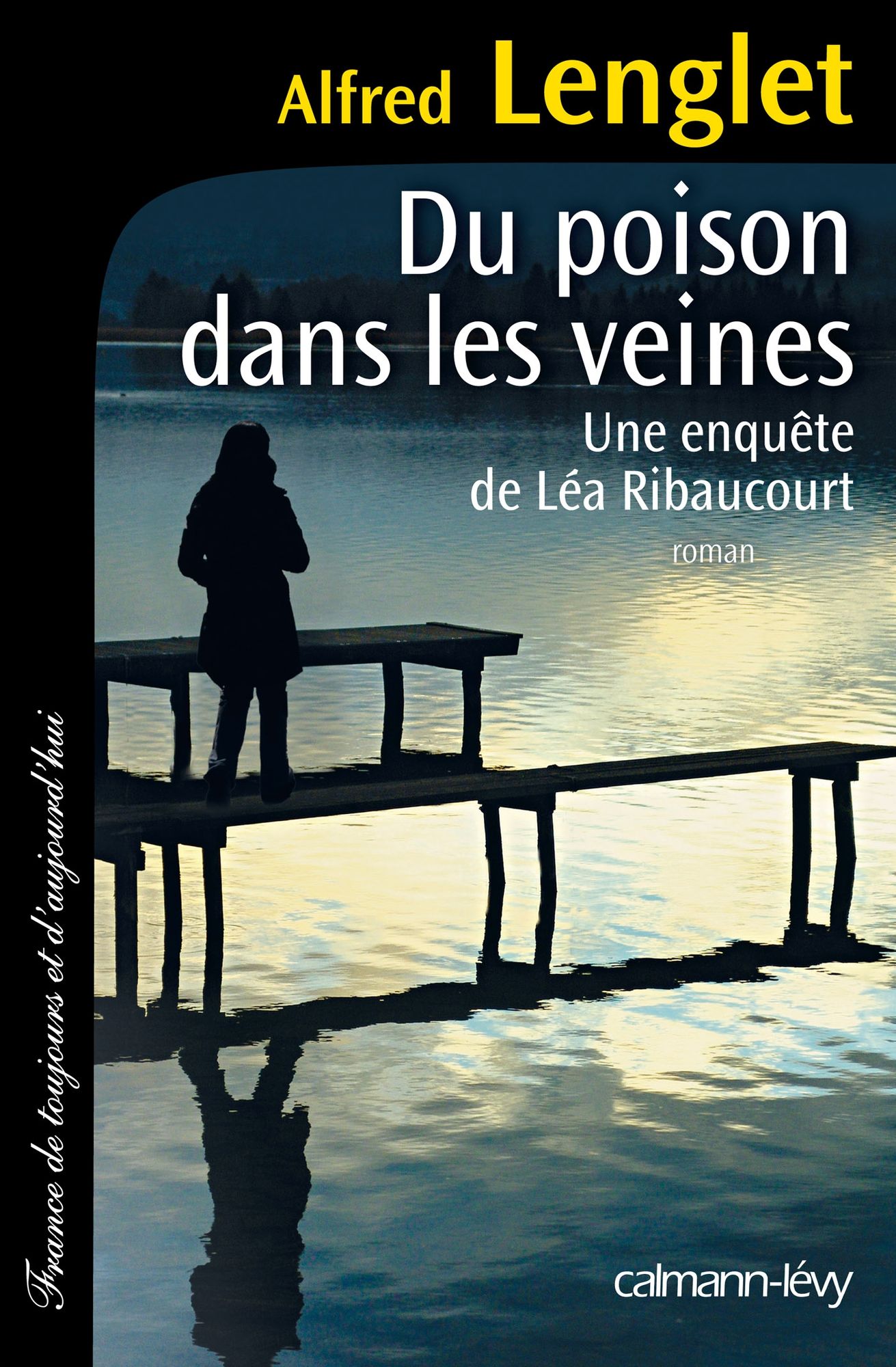 Du poison dans les veines: Une enquête de Léa Ribaucourt