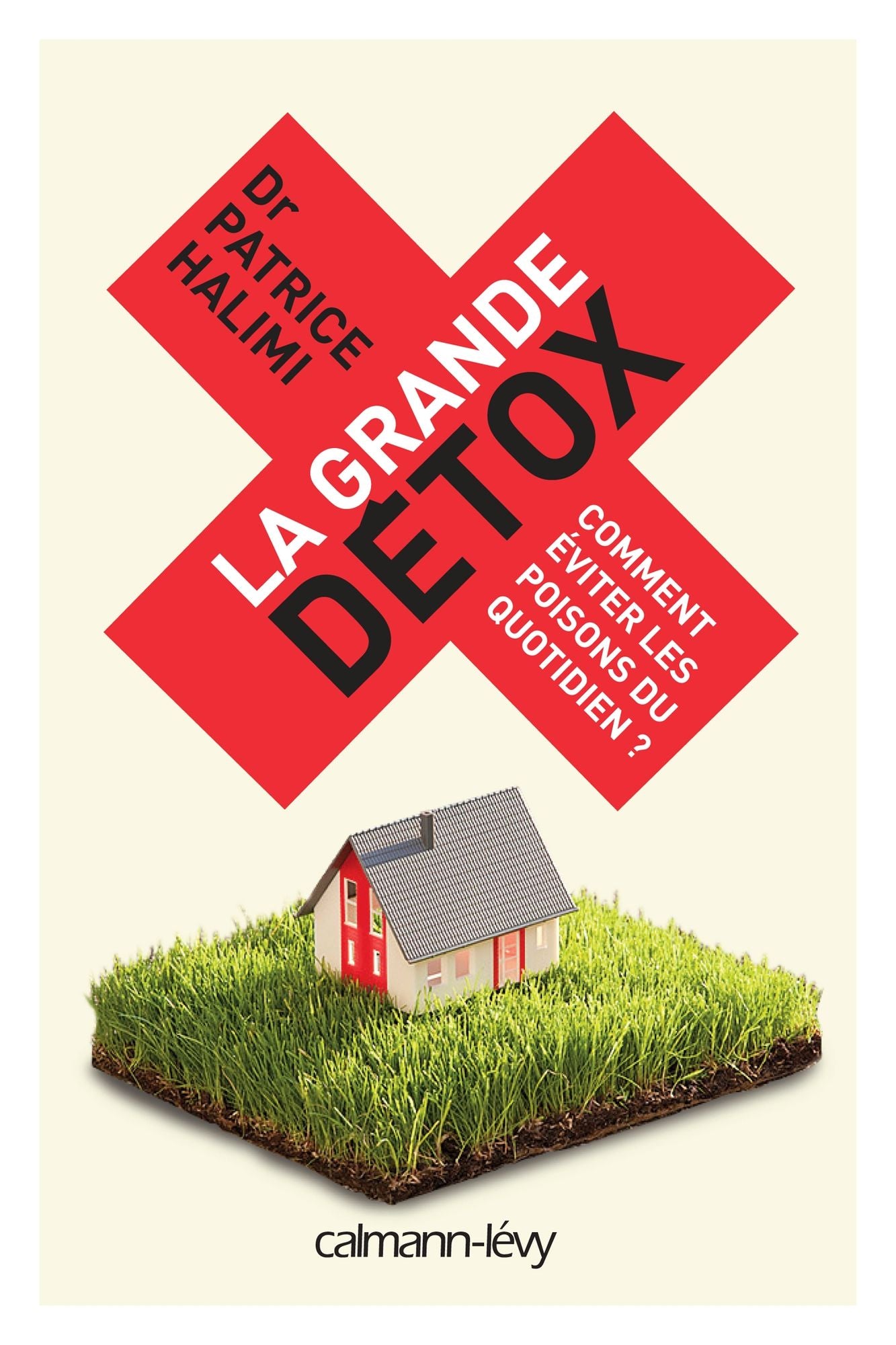 La Grande détox: Comment éviter les poisons du quotidien ?