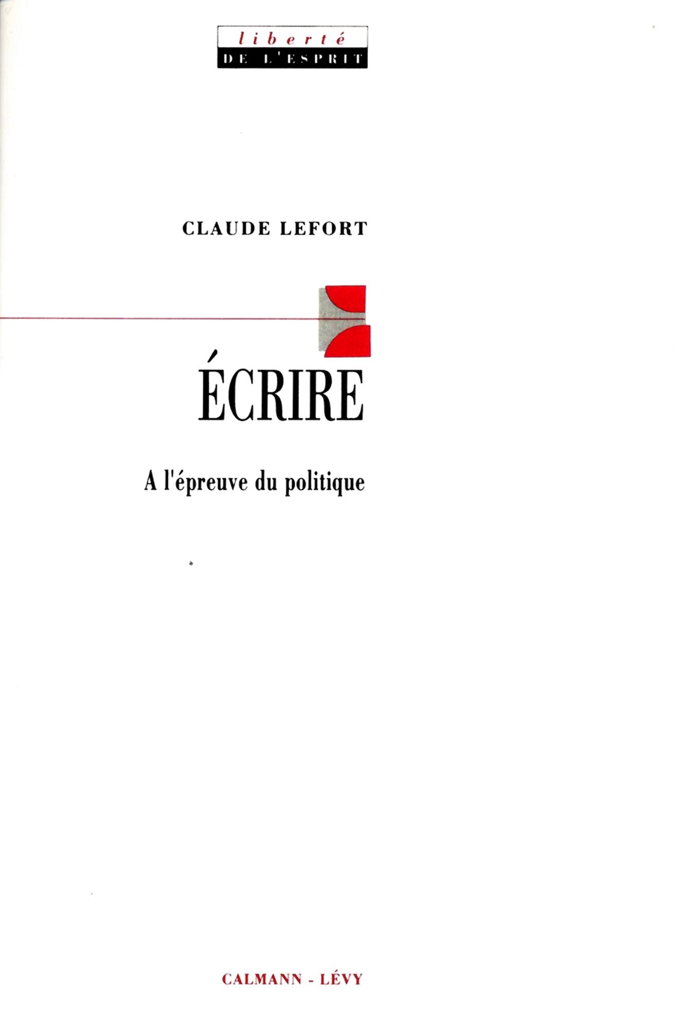 Ecrire: A l'épreuve du politique