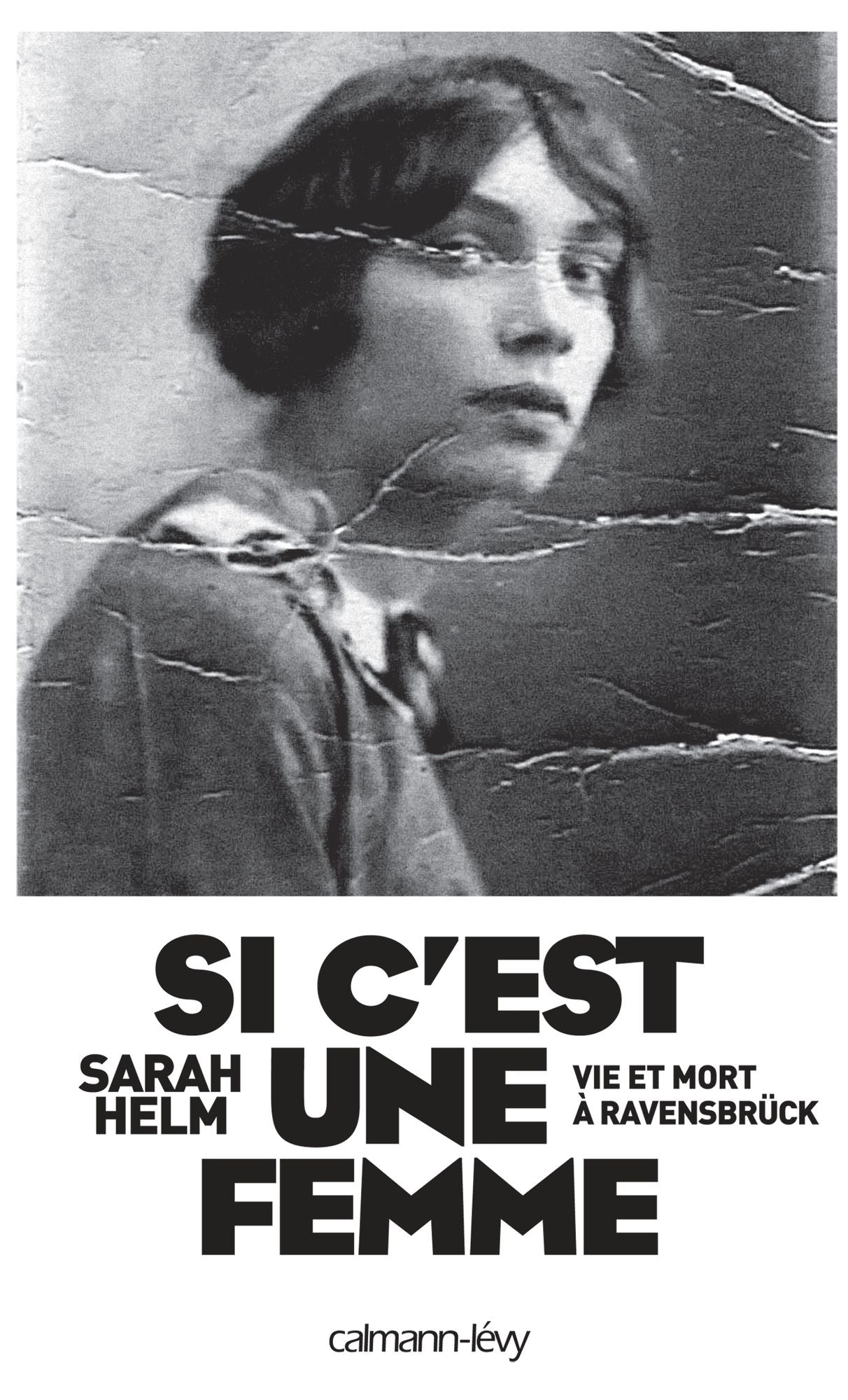 Si c'est une femme: Vie et mort à Ravensbrück