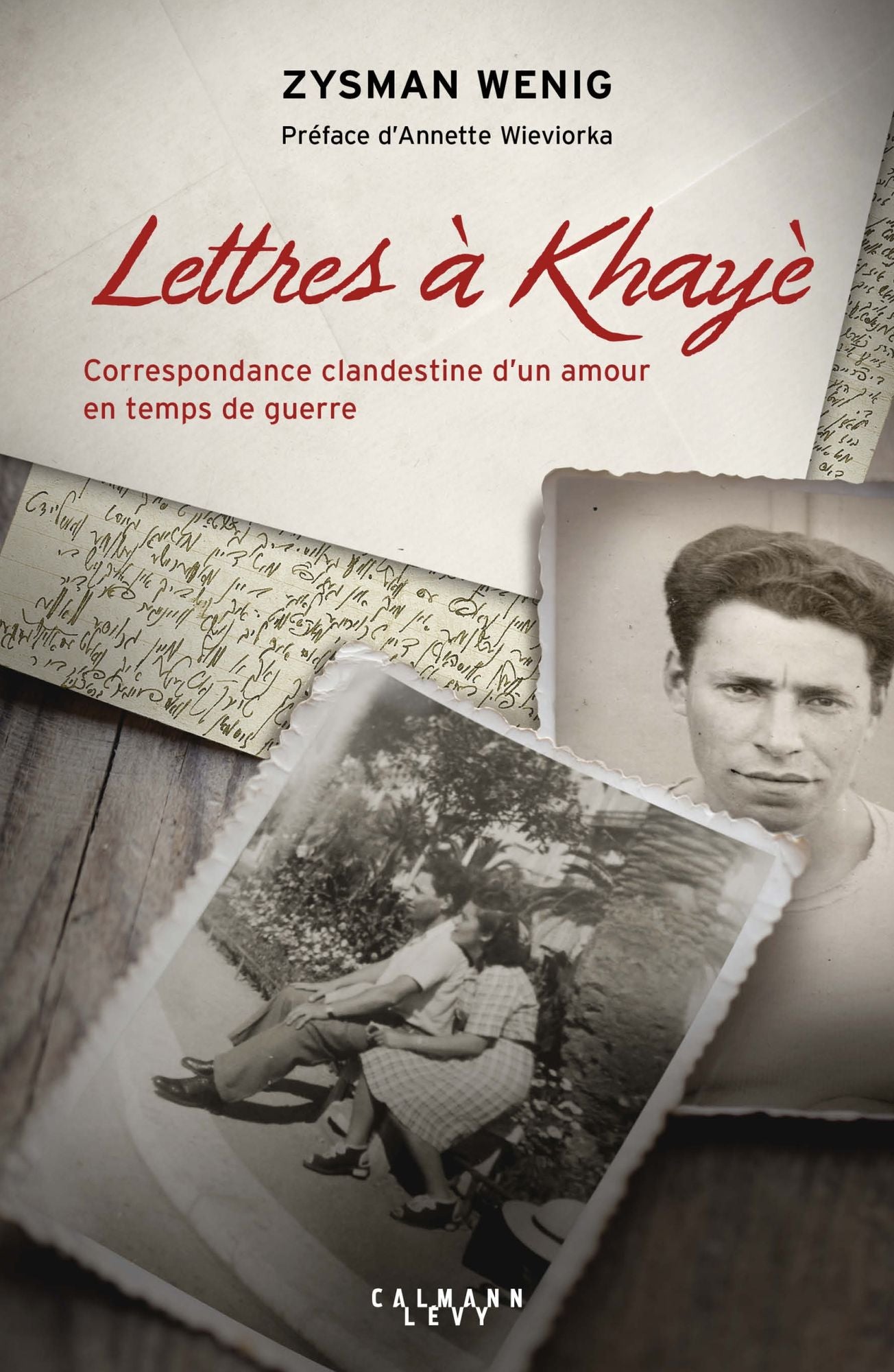 Lettres à Khayè: Correspondance clandestine d'un amour en temps de guerre