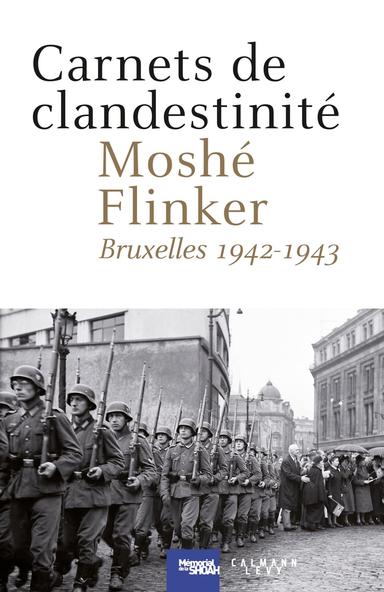 Carnets de clandestinité: Bruxelles 1942 - 1943