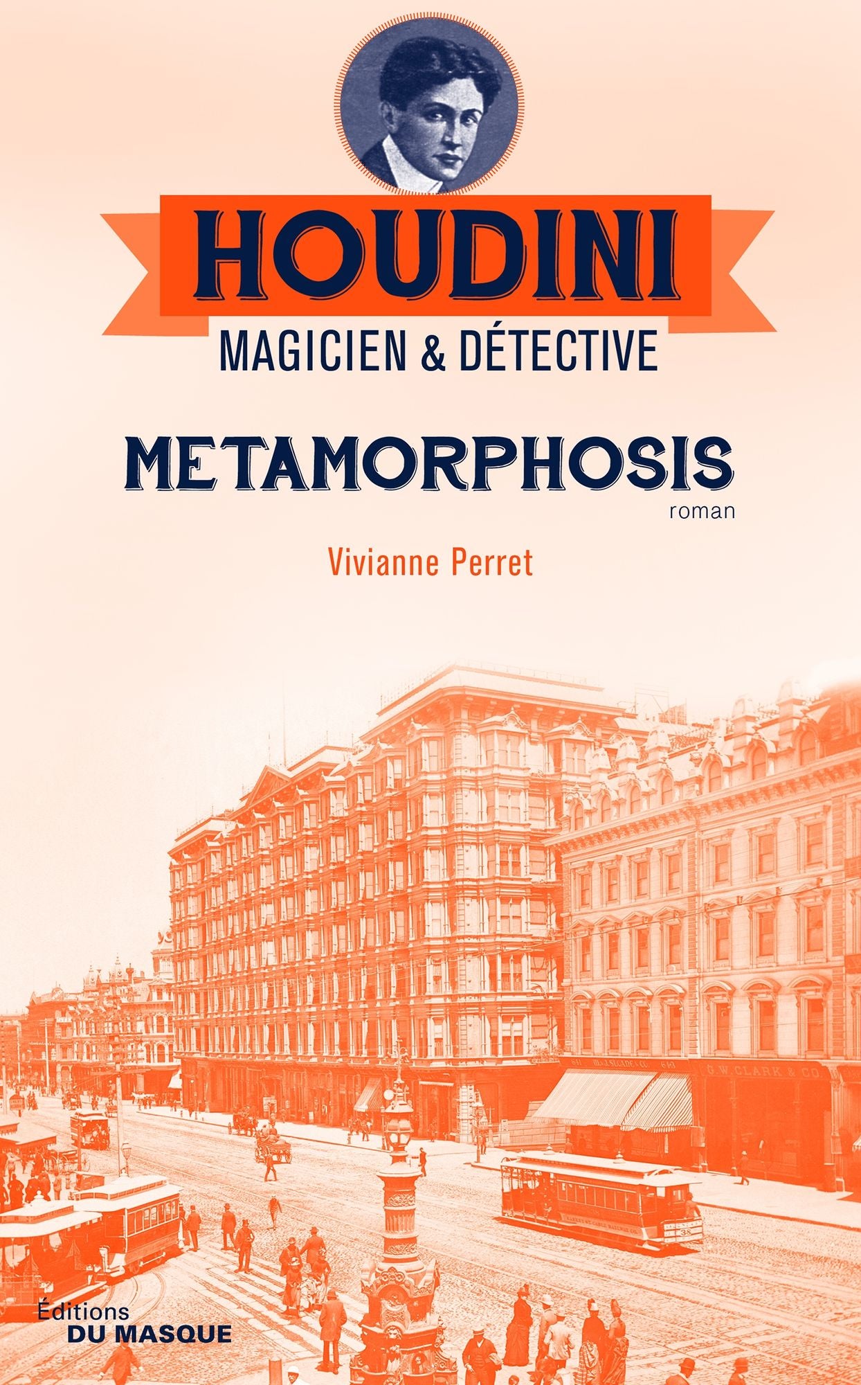 Metamorphosis: Houdini Magicien et détective - tome 1