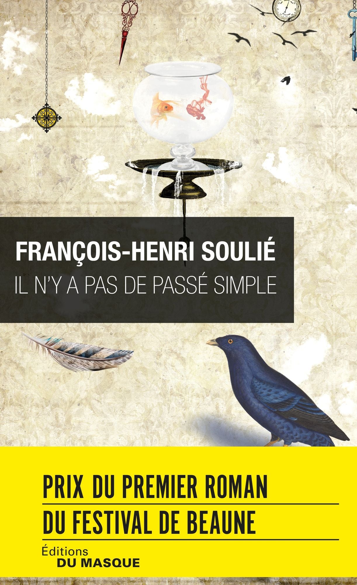 Il n'y a pas de passé simple: Prix du premier roman du Festival de Beaune 2016