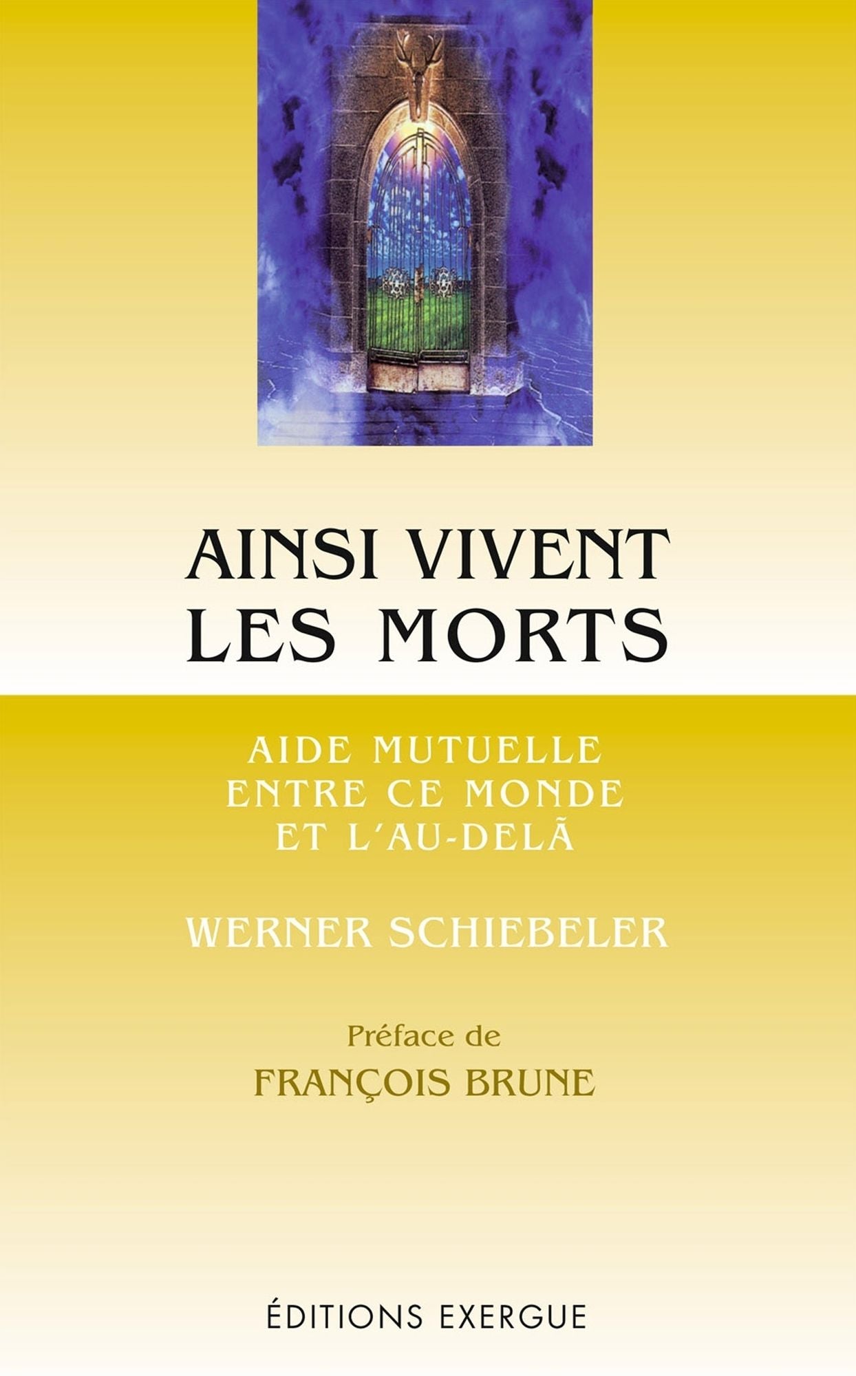 Ainsi vivent les morts: Aide mutuelle entre ce monde et l'au-delà