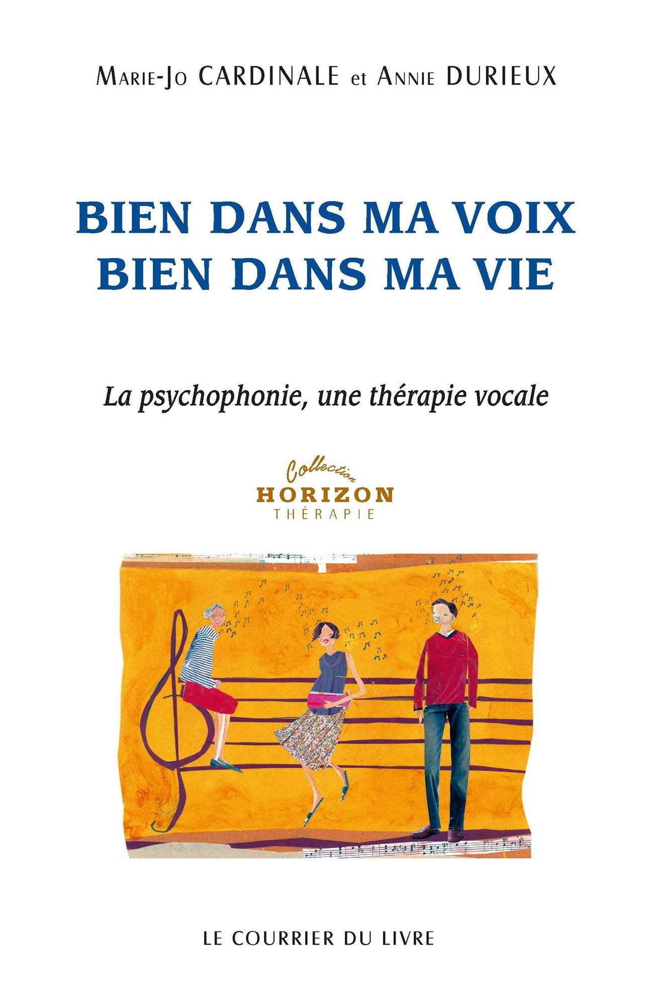 Bien dans ma Voix Bien dans ma Vie: La psychophonie, une thérapie vocale