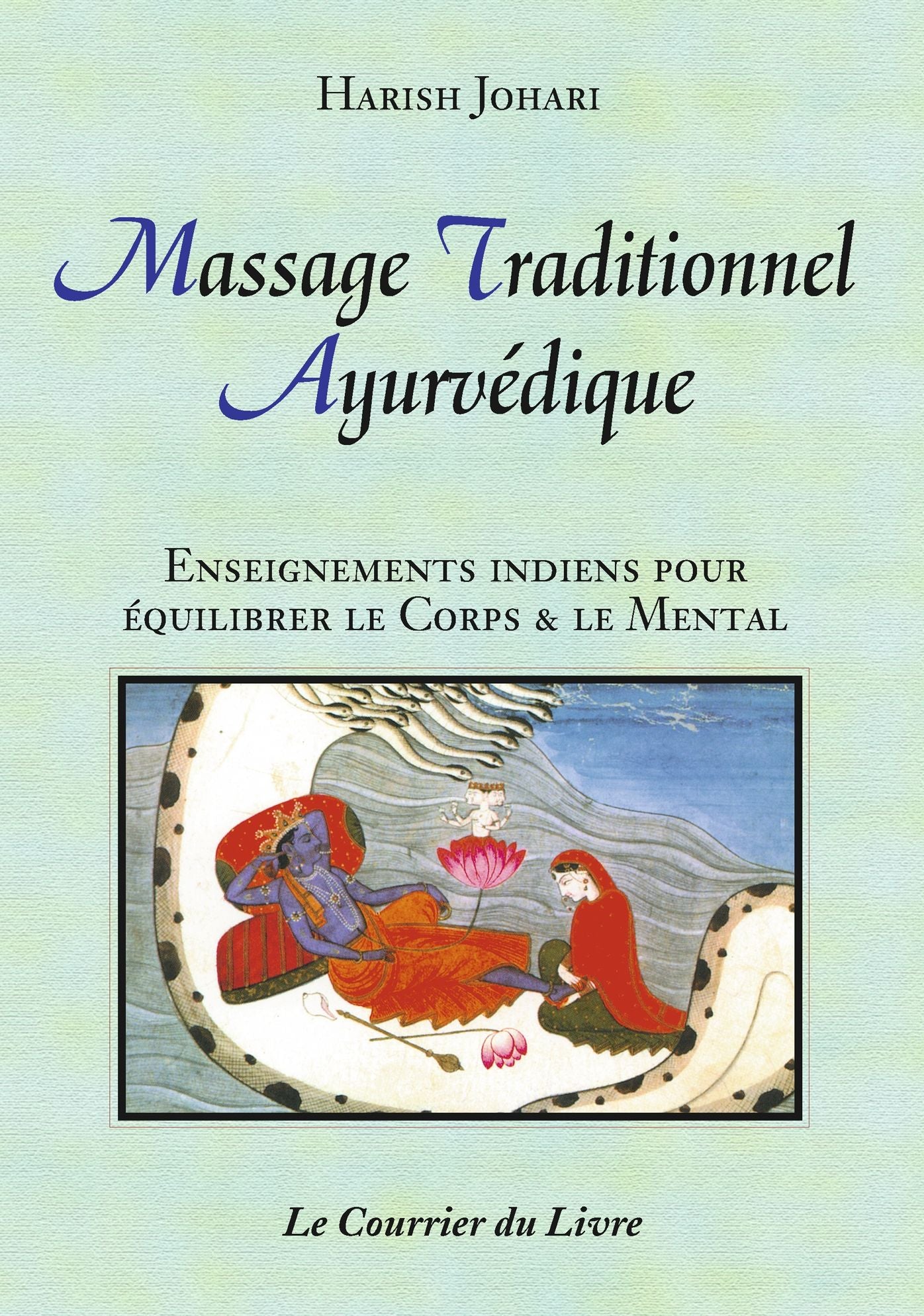 Massage Traditionnel Ayurvédique: Enseignements indiens pour équilibrer le corps et le mental