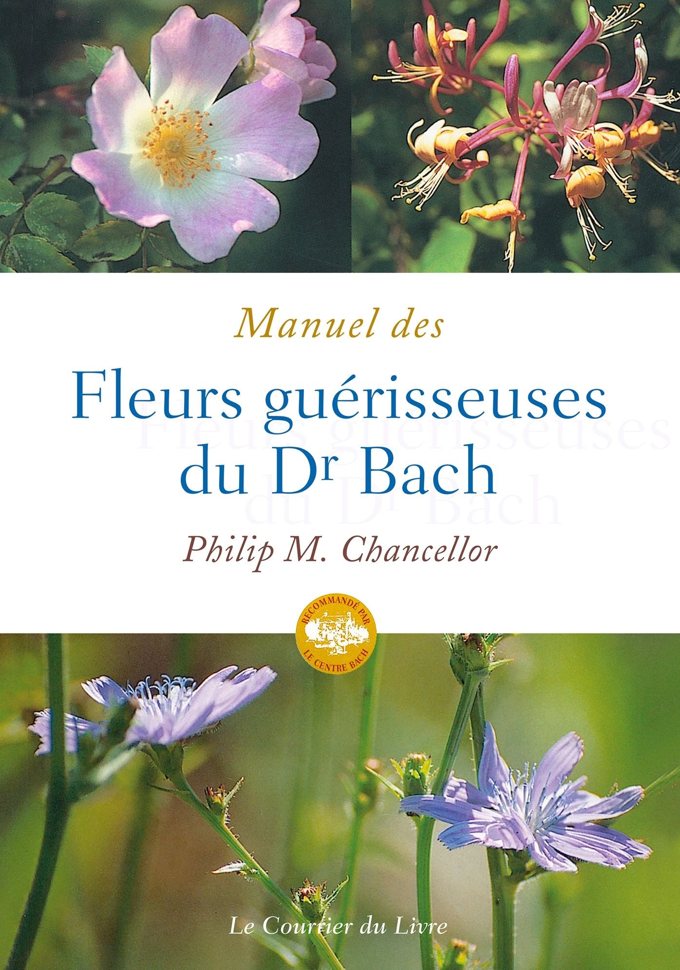 Manuel des fleurs guérisseuses du Dr Bach