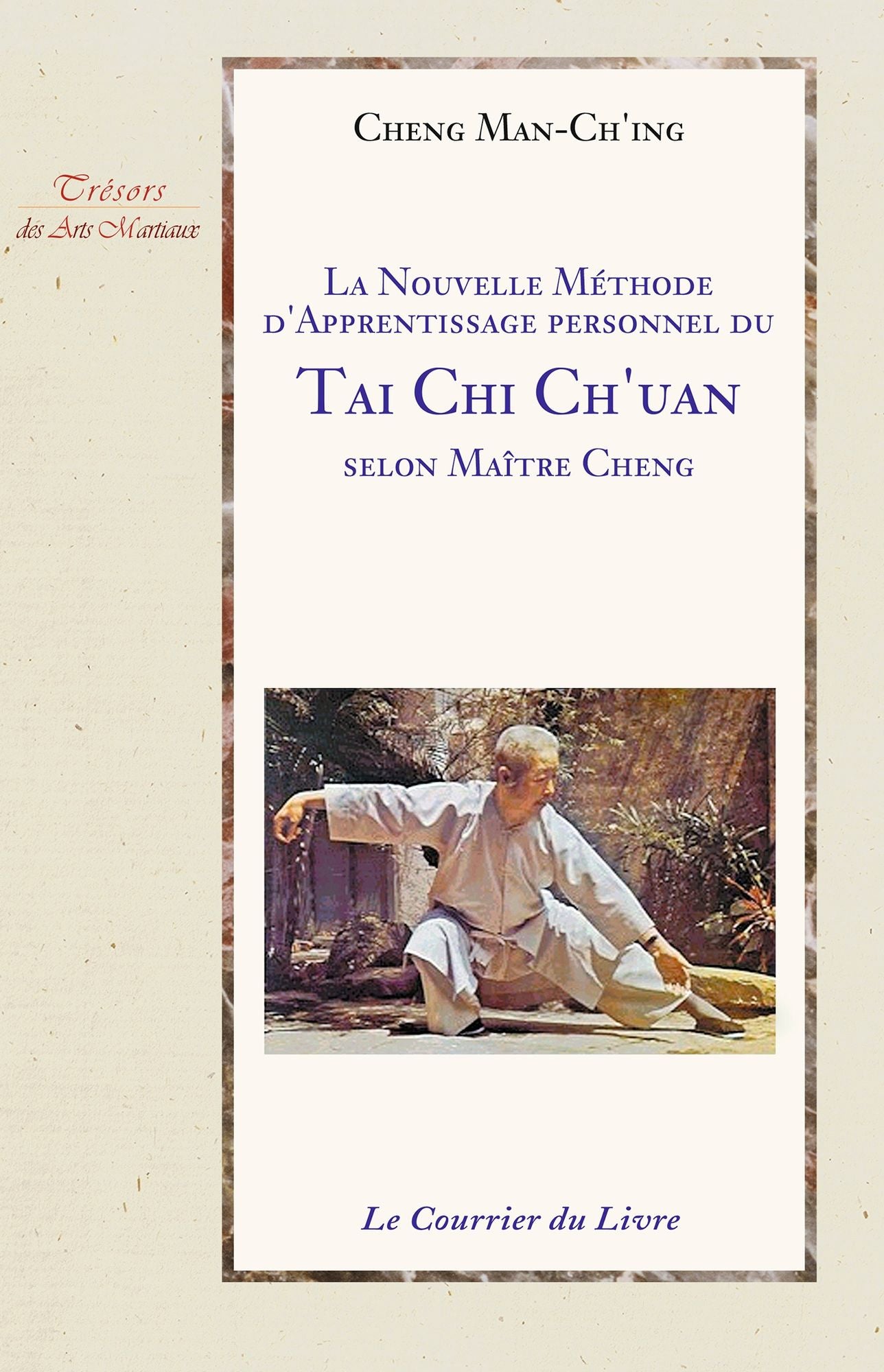 La nouvelle méthode d'apprentissage personnel du Tai Chi Ch'uan selon Maître Cheng